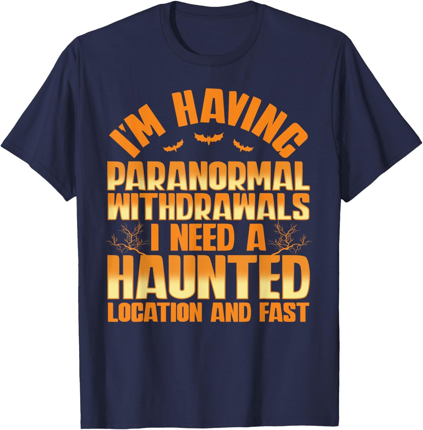Funny Ghost Hunting Paranormal Quote - Haunted Hunter T-Shirt - T-Shirt | Navy
