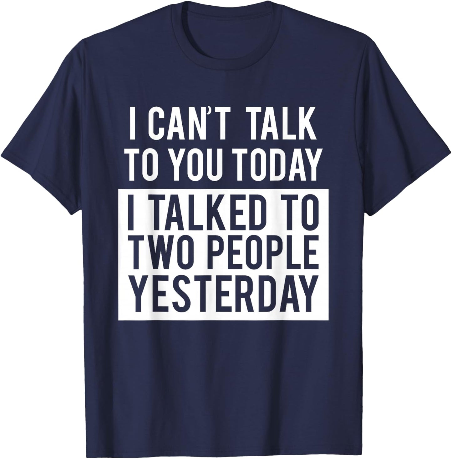 Funny Introvert - Can't Talk to You Today T-Shirt - T-Shirt | Navy