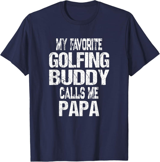 My Favorite Golfing Buddy Calls Me Papa Golfer Gift T-Shirt - T-Shirt | Navy