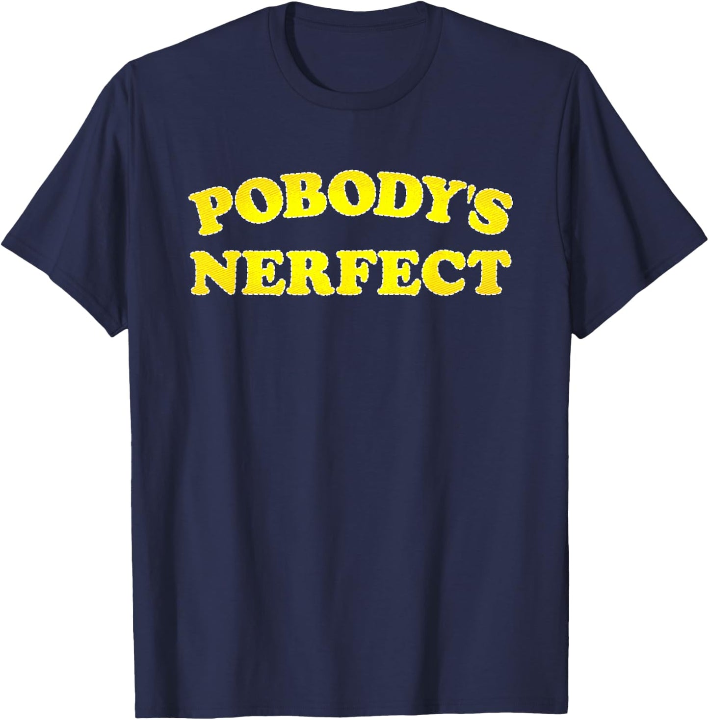 Pobody's Nerfect Retro Vintage Classic Funny Quote T-Shirt - T-Shirt | Navy