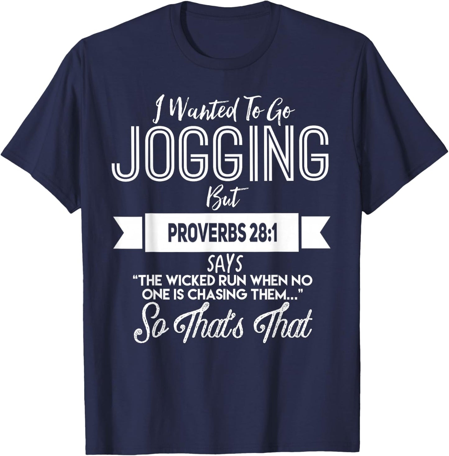 Religious I Wanted to Jog But Proverbs 28:1 Funny T-Shirt - T-Shirt | Navy