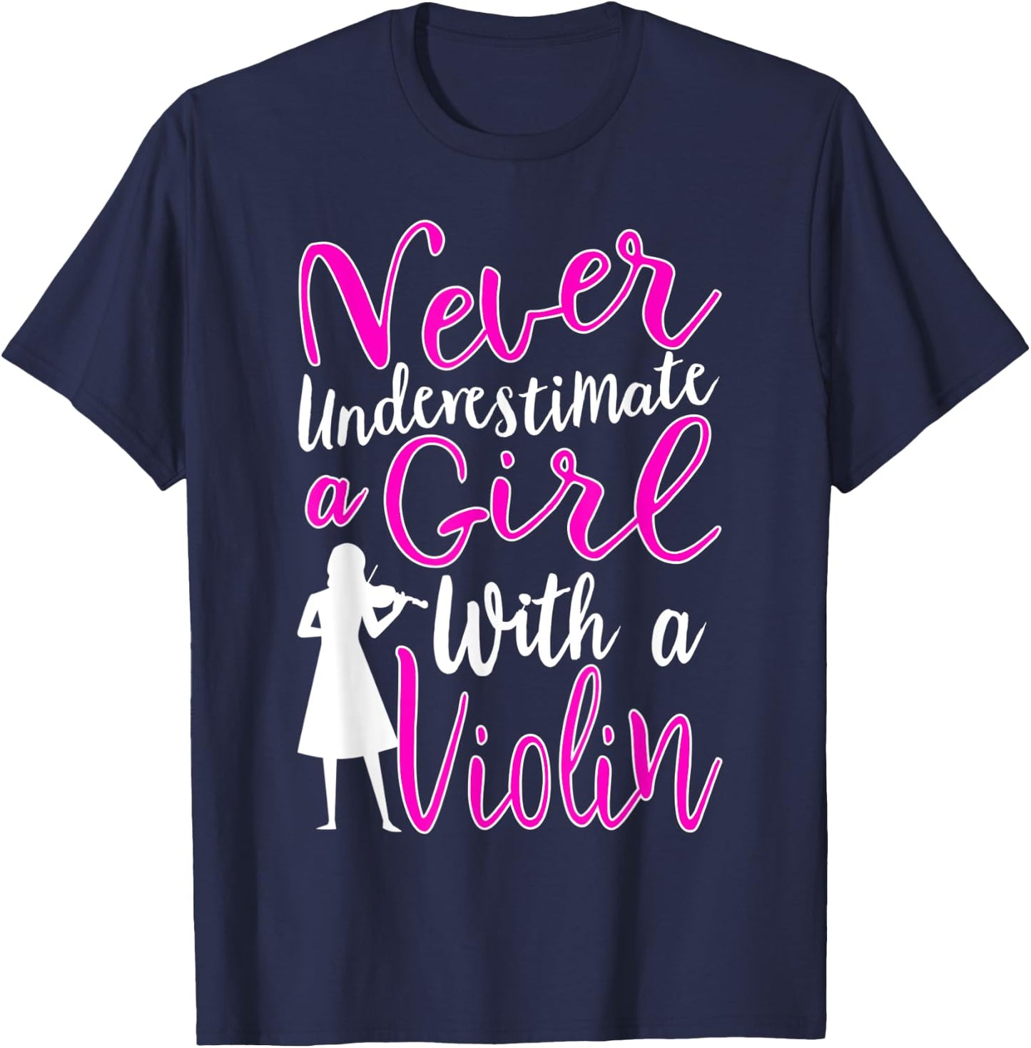 Never Underestimate a Girl With a Violin Cool Quote T-Shirt - T-Shirt | Navy