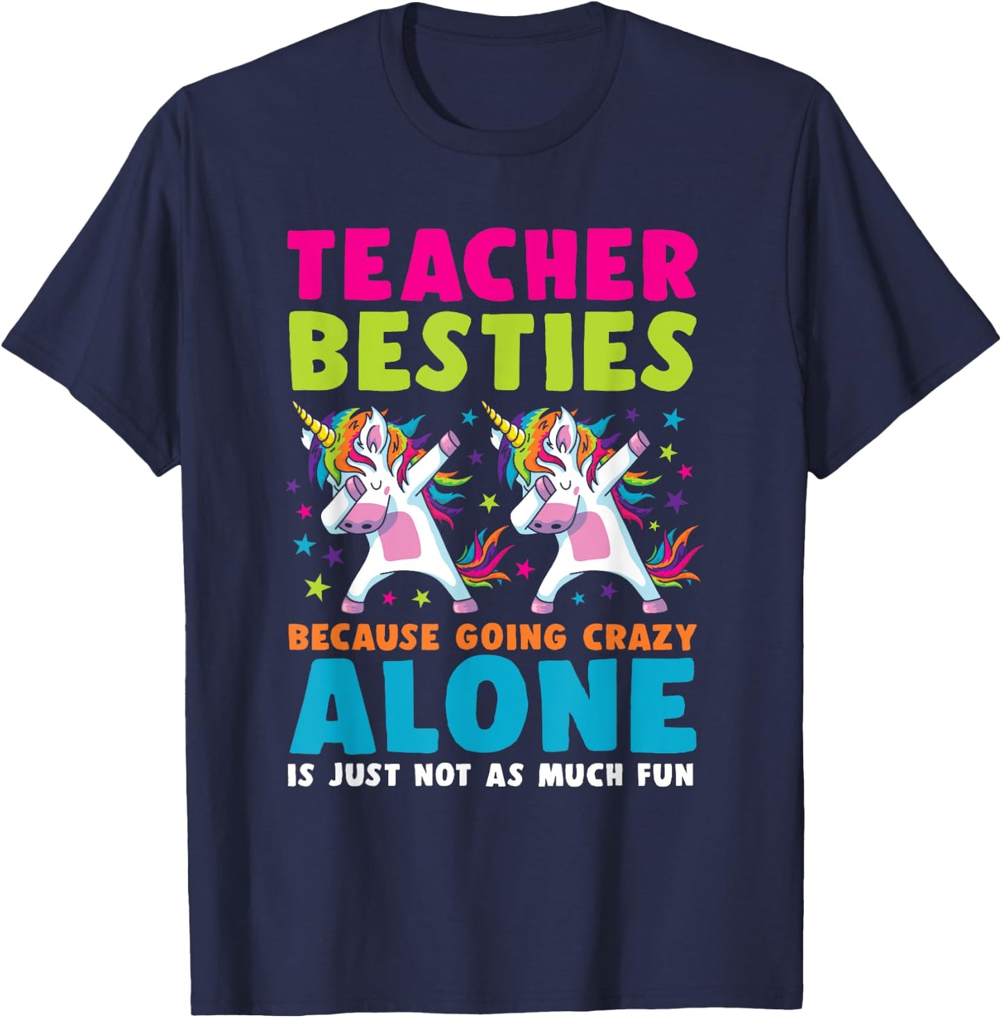 Teacher Besties Going Crazy Alone Back School Teacher Top Women T-Shirt - T-Shirt | Navy