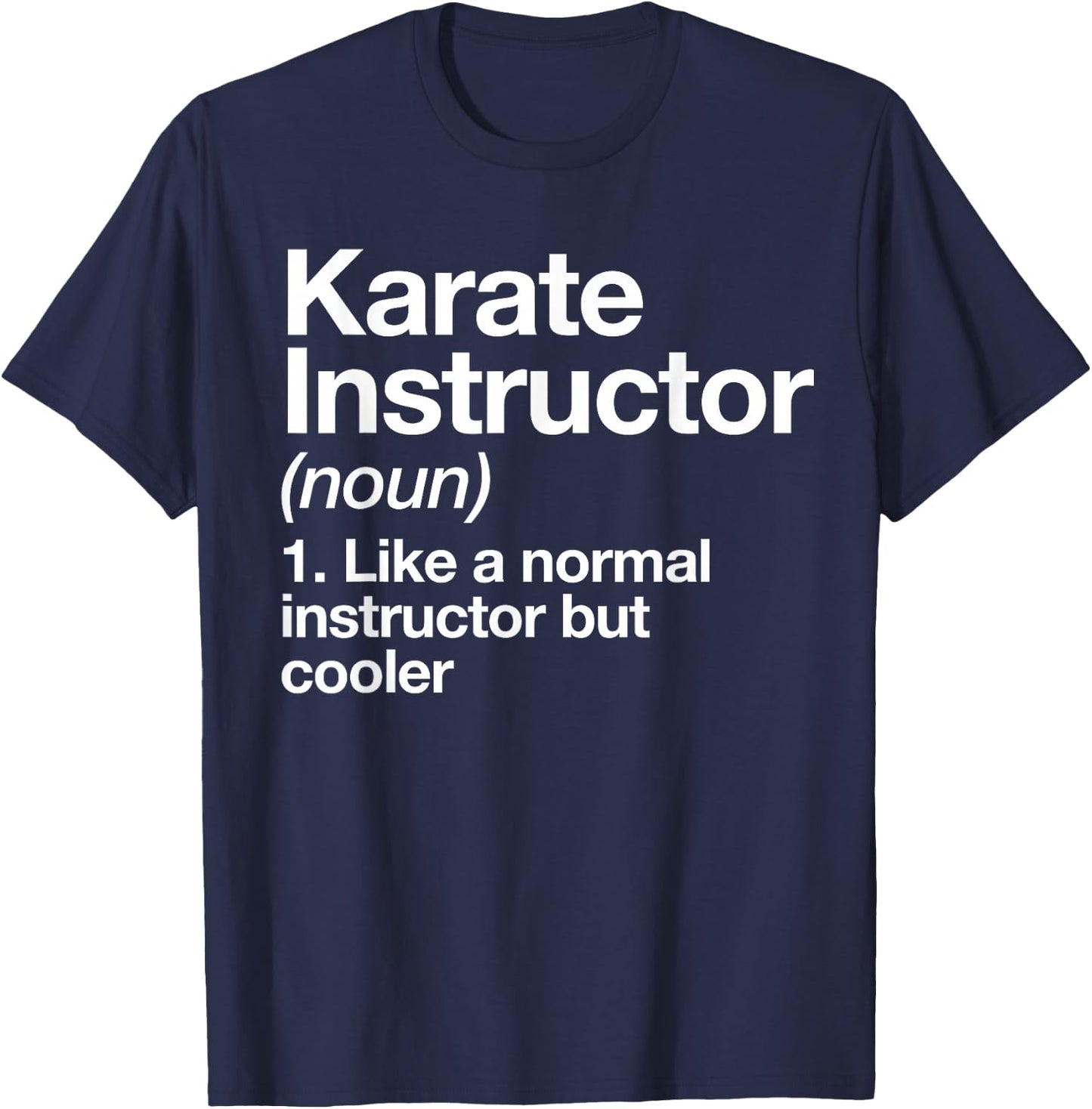 Karate Trainer Definition Funny Martial Arts Trainer T-Shirt - T-Shirt | Navy