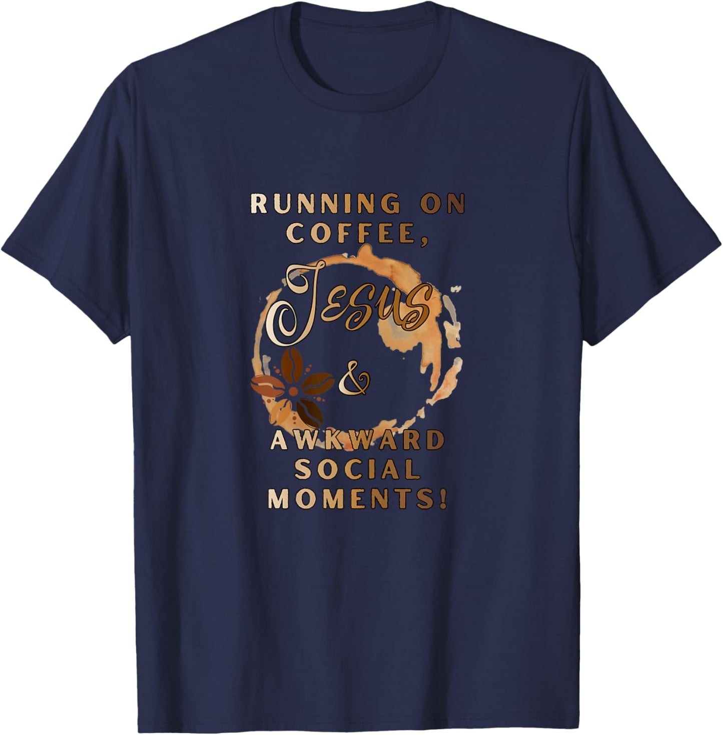 Running on Coffee, Jesus & Awkward Social Moments T-Shirt - T-Shirt | Navy