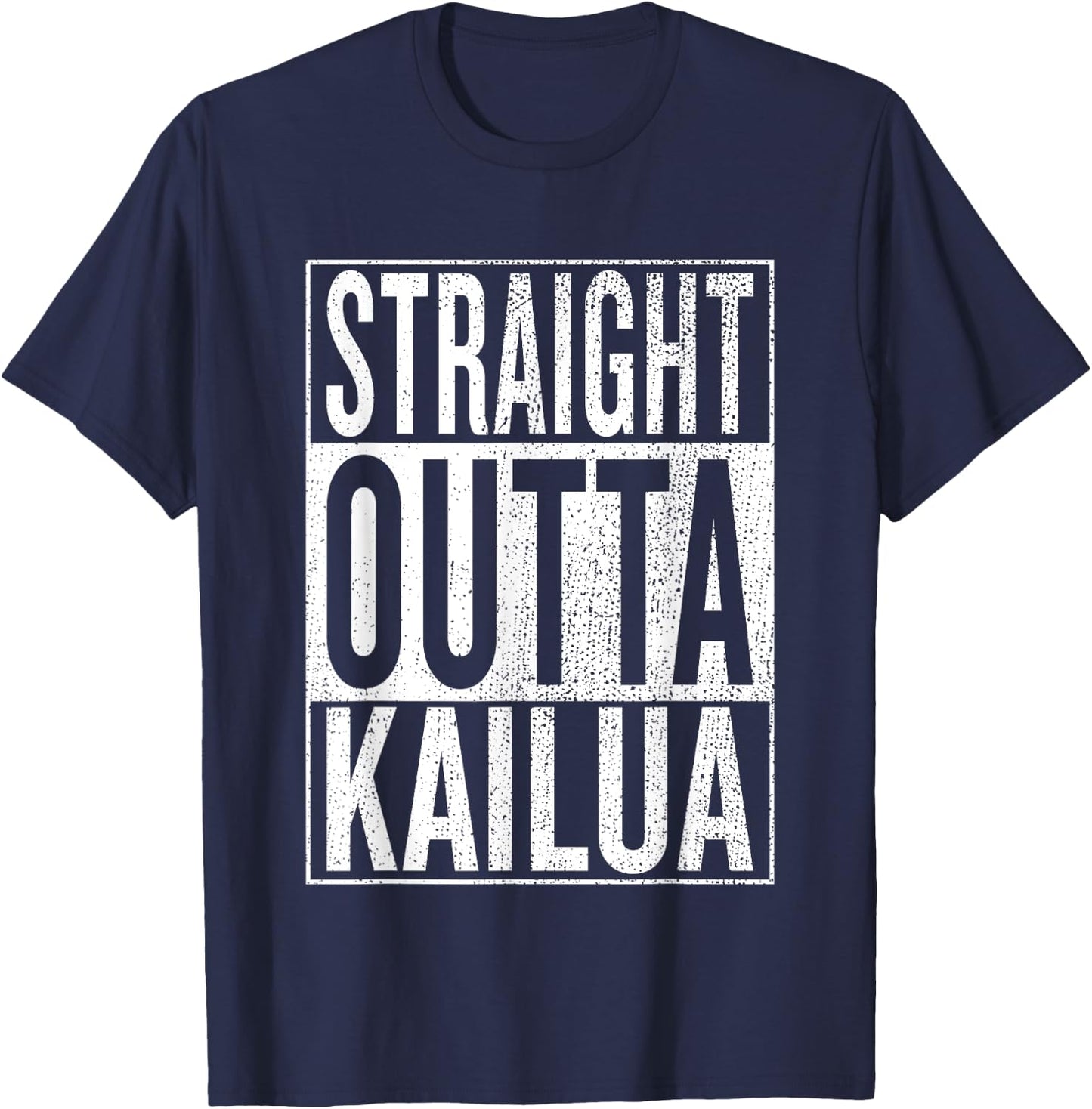 Straight Outta Kailua Great Travel & Gift T-Shirt - T-Shirt | Navy