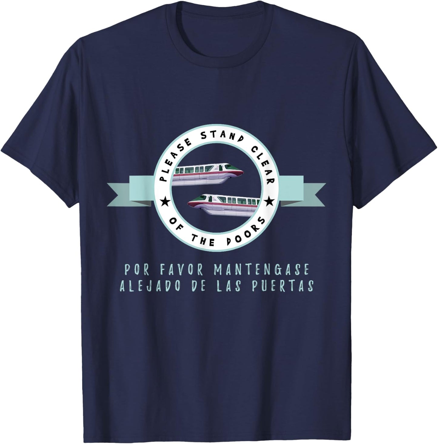 Please Stand Clear of The Doors - Funny Monorail Shirt T-Shirt - T-Shirt | Navy