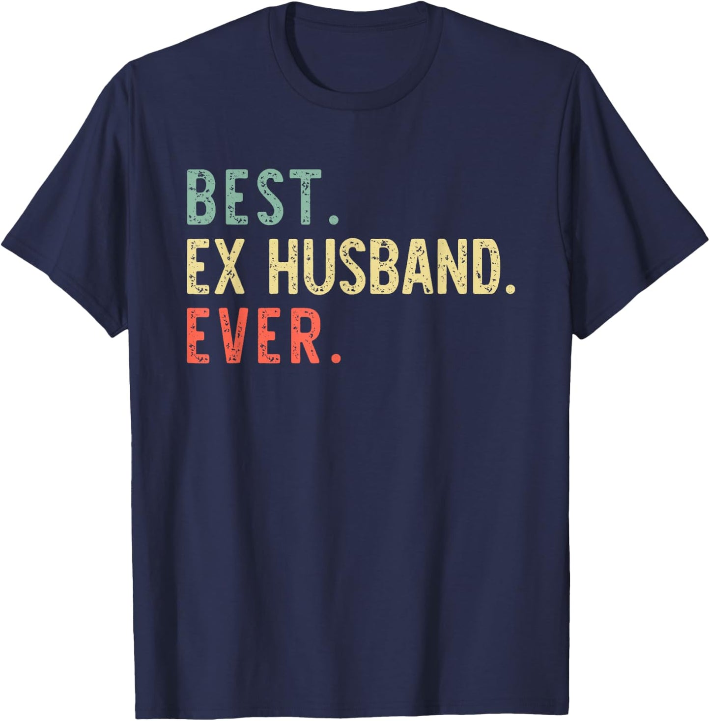 Best Ex Husband Ever Family Funny Retro Vintage T-Shirt - T-Shirt | Navy