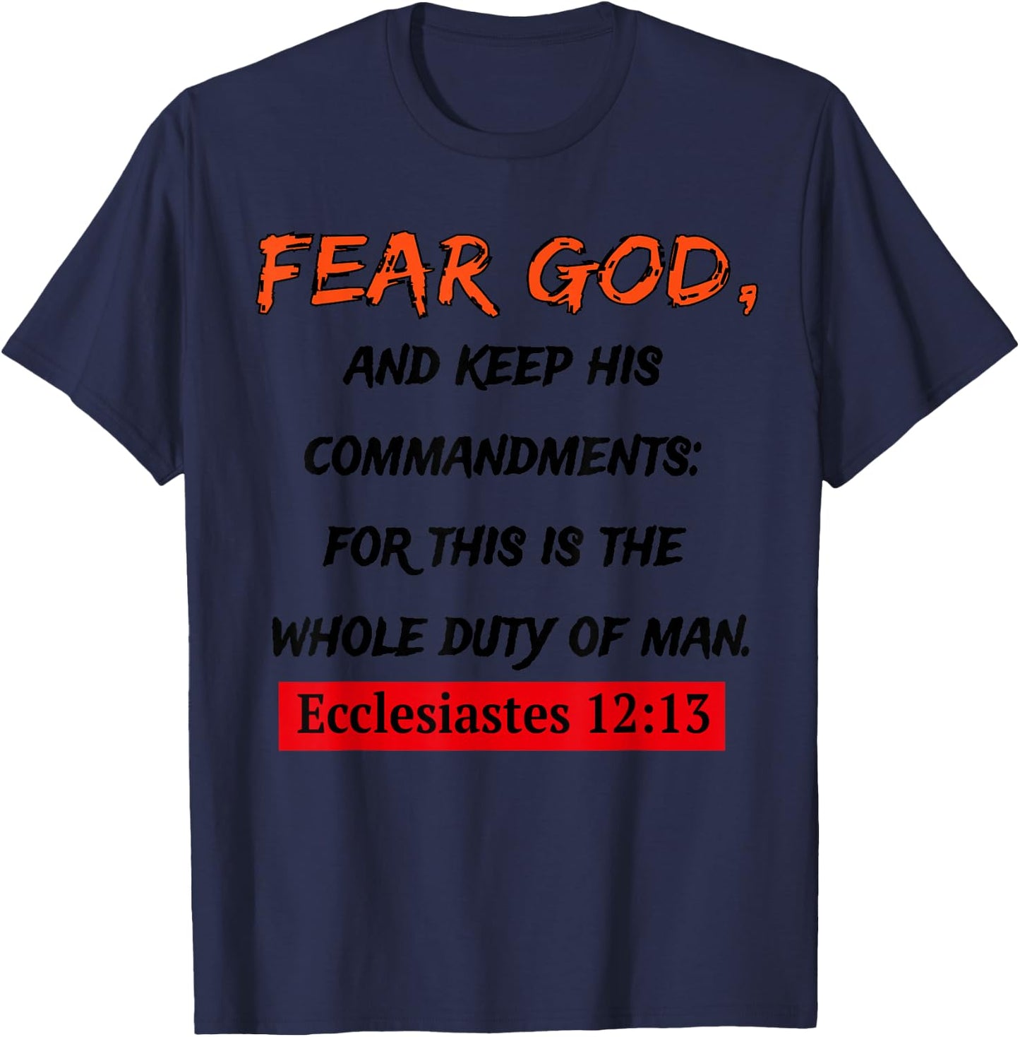 Fear God and keep His Commandments Apparel T-Shirt - T-Shirt | Navy