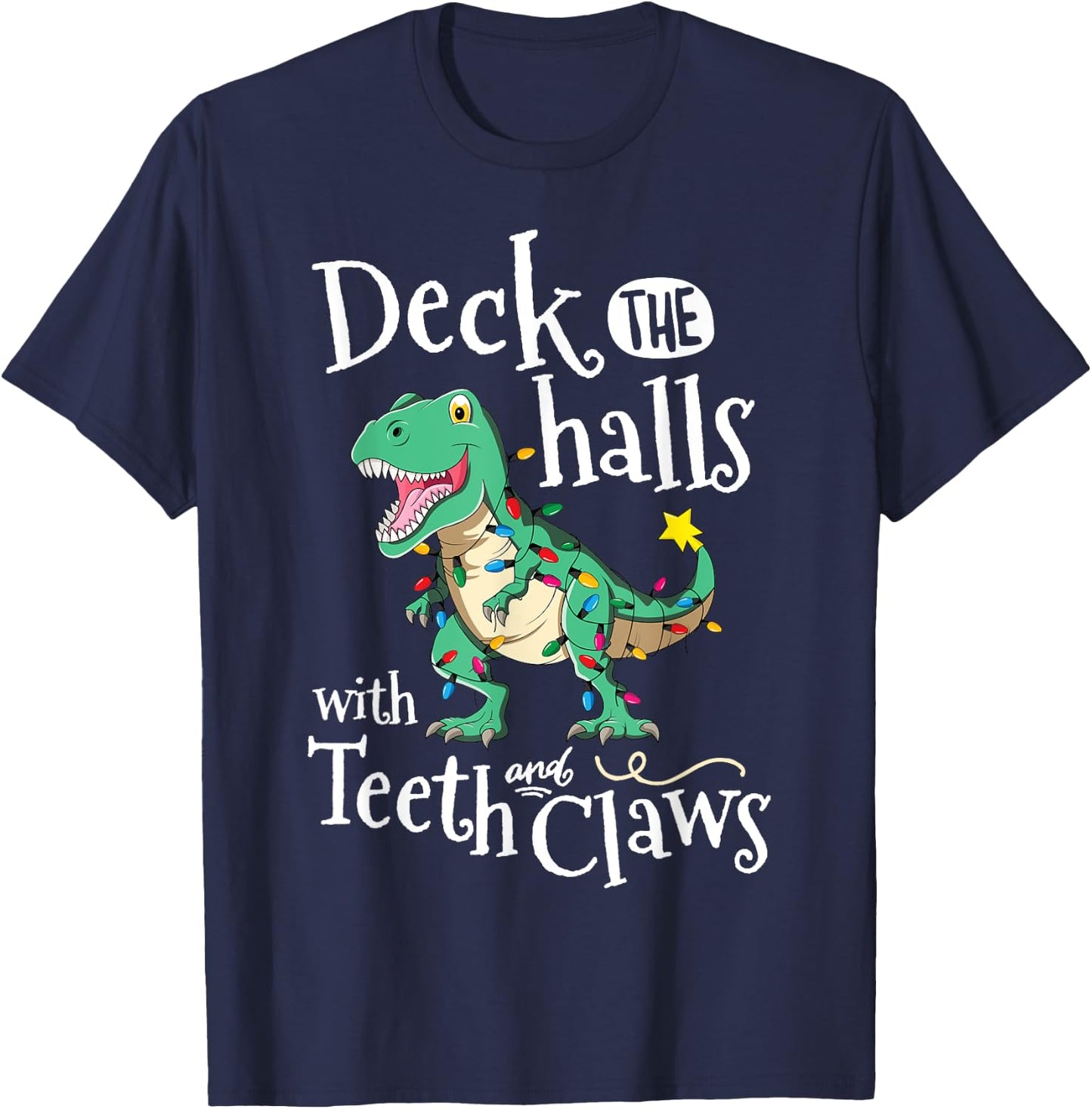 Deck The Halls With Teeth And Claws TRex Dinosaur Christmas T-Shirt - T-Shirt | Navy