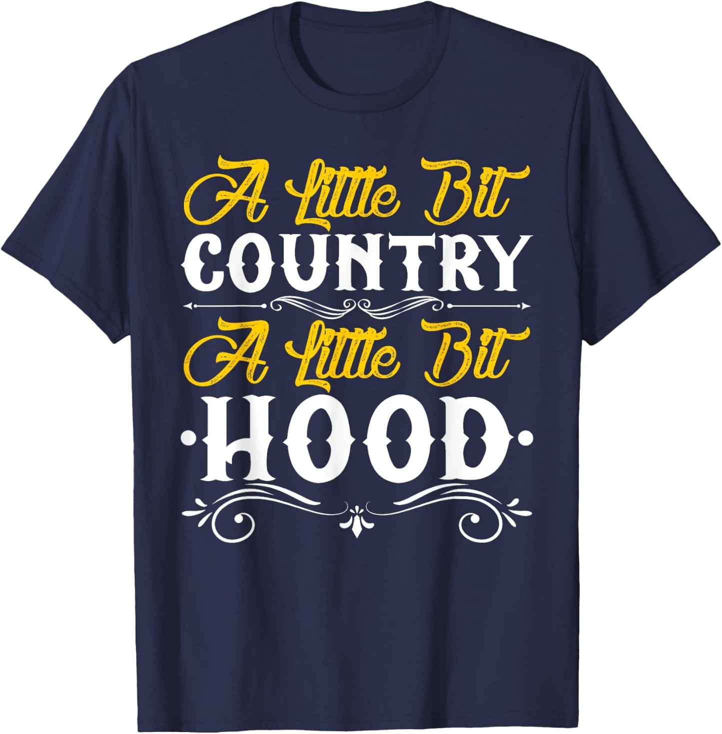 Little Bit Country Little Bit Hood Funny Country Hood T-Shirt - T-Shirt | Navy