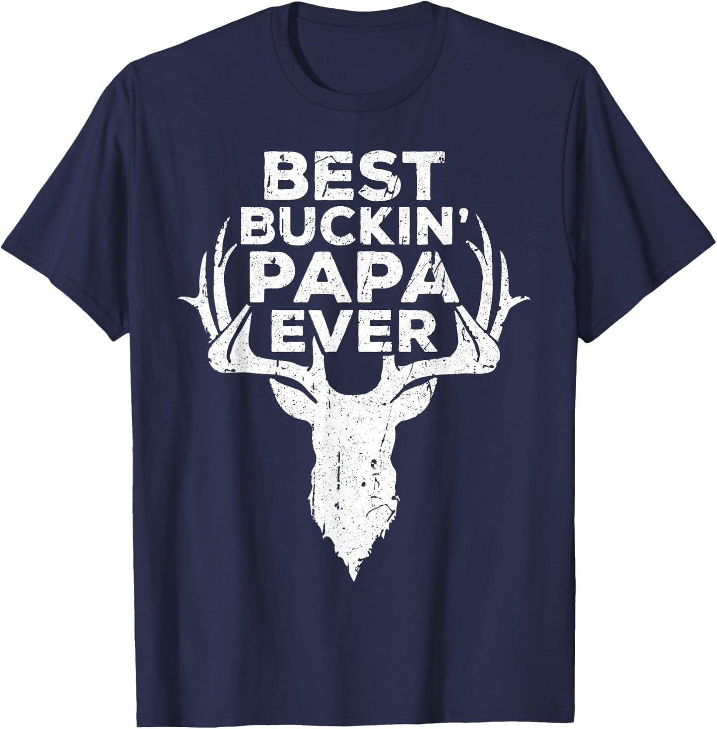 Best Buckin' Papa Ever Shirt Men Hunting Fathers Day T-Shirt - T-Shirt | Navy