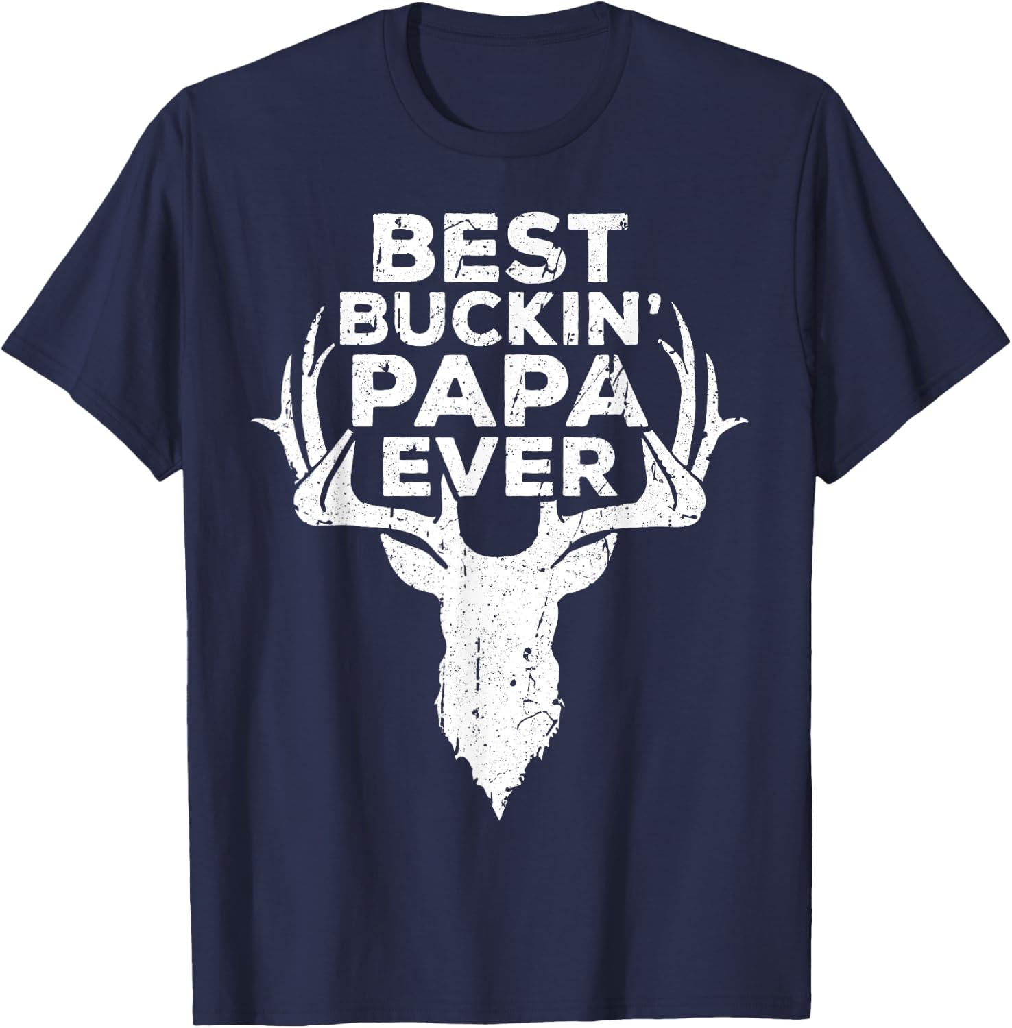 Best Buckin' Papa Ever Shirt Men Hunting Fathers Day T-Shirt - T-Shirt | Navy