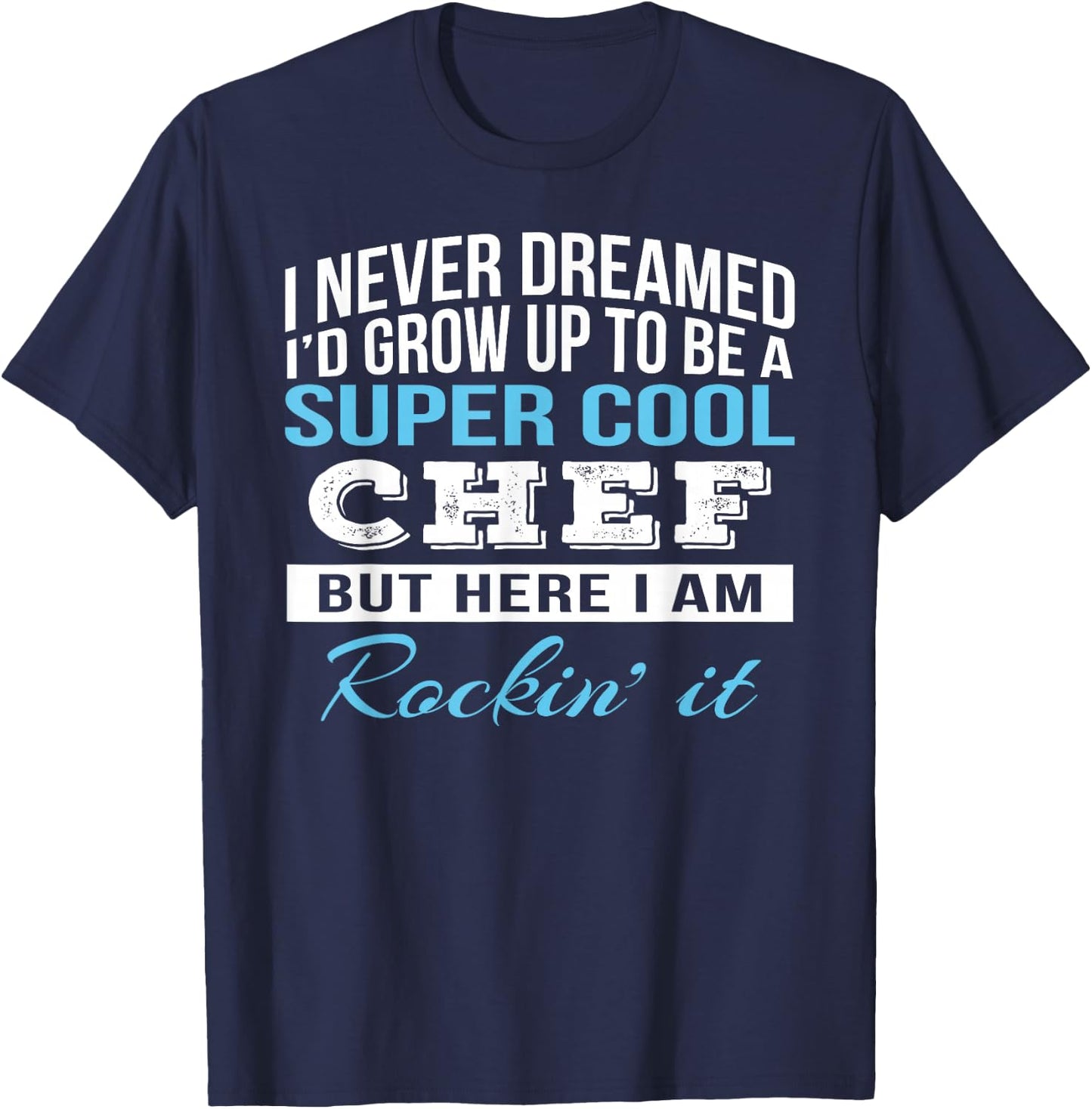 Chef Shirts Only Funny Cool Chef Gift T-Shirt - T-Shirt | Navy