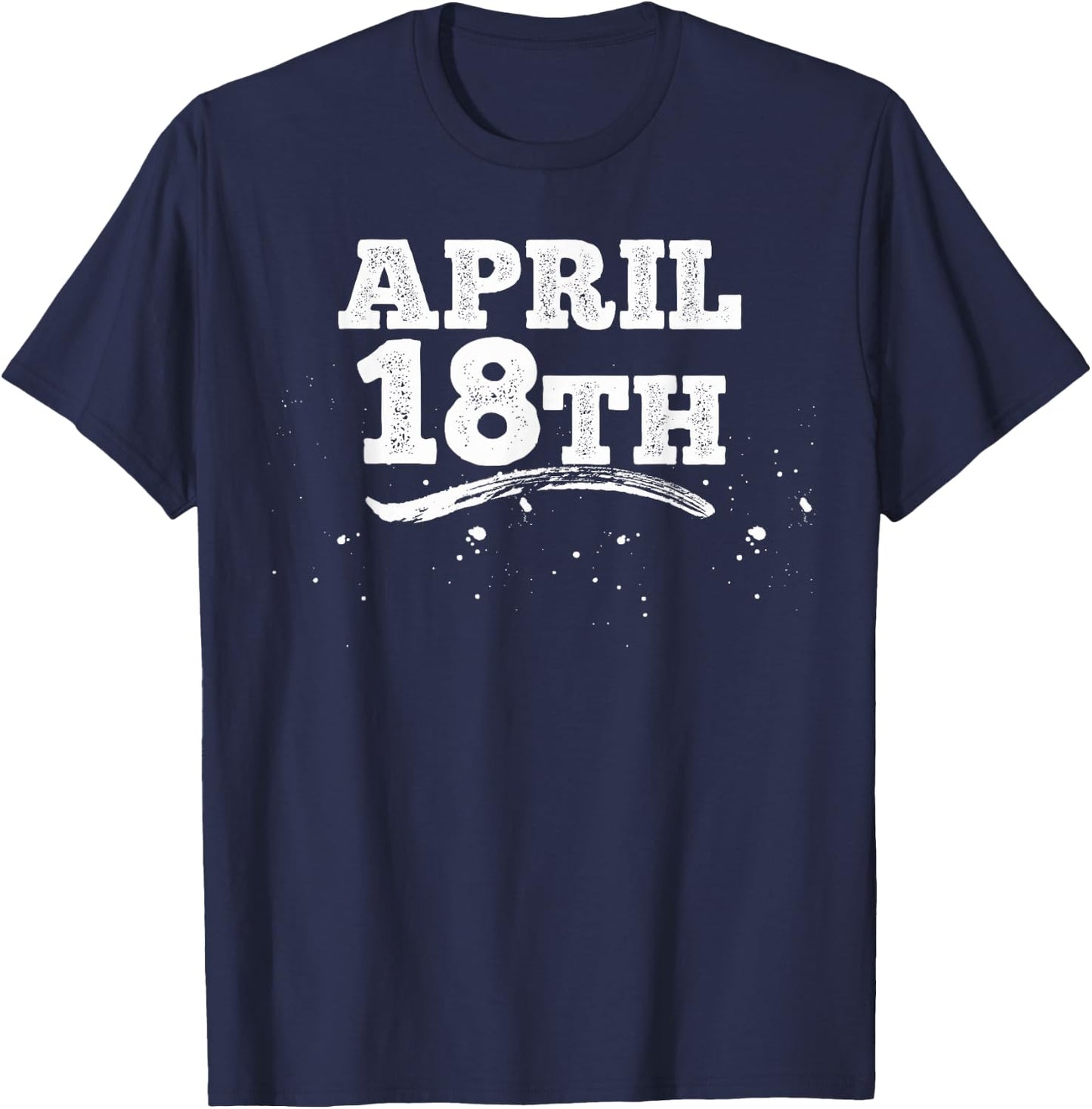 April 18th Shirt Funny Men's Holiday T-Shirt - T-Shirt | Navy