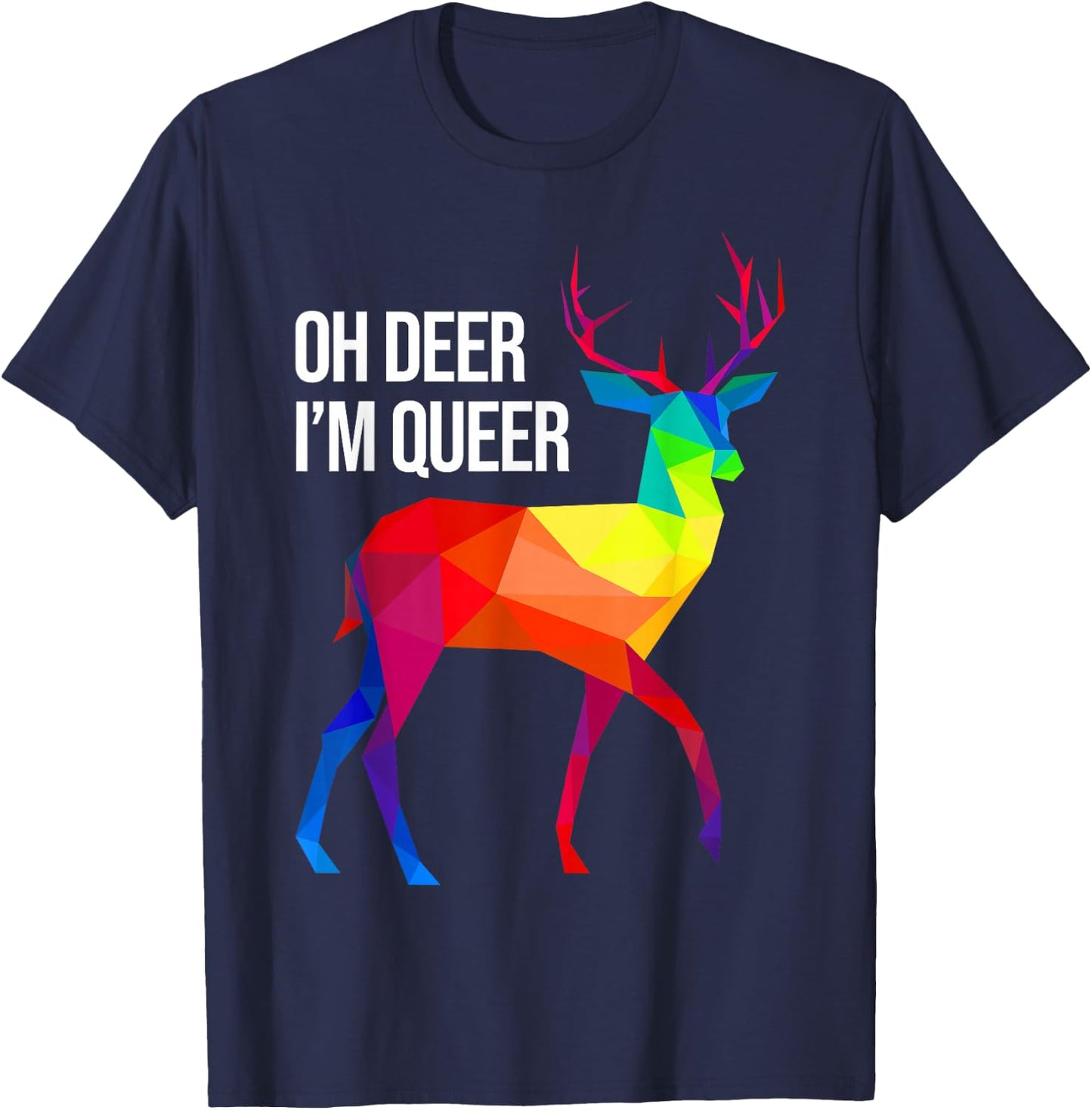 Oh Deer I'm Queer I LGBT Rainbow I Gay Pride T-Shirt - T-Shirt | Navy