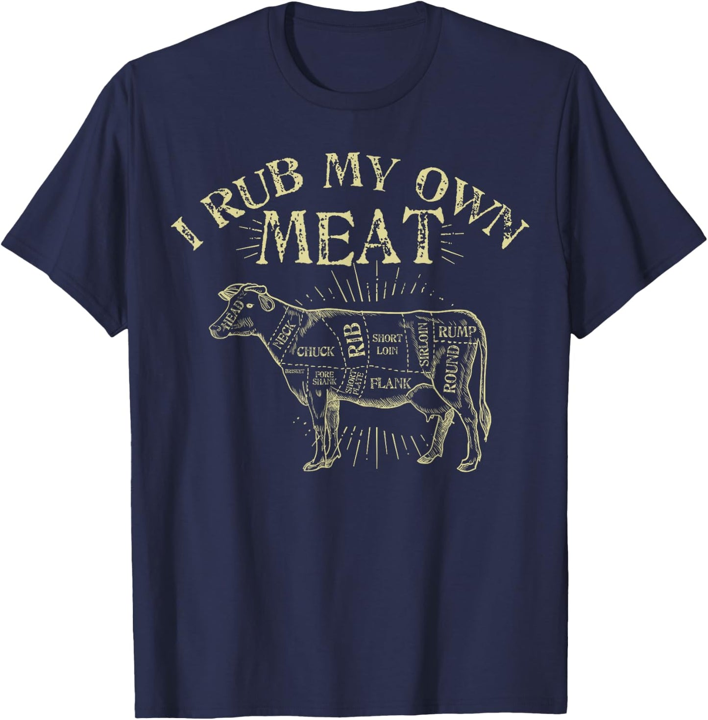Funny BBQ Chef | I Rub My Own Meat | Joke Chef T-Shirt - T-Shirt | Navy
