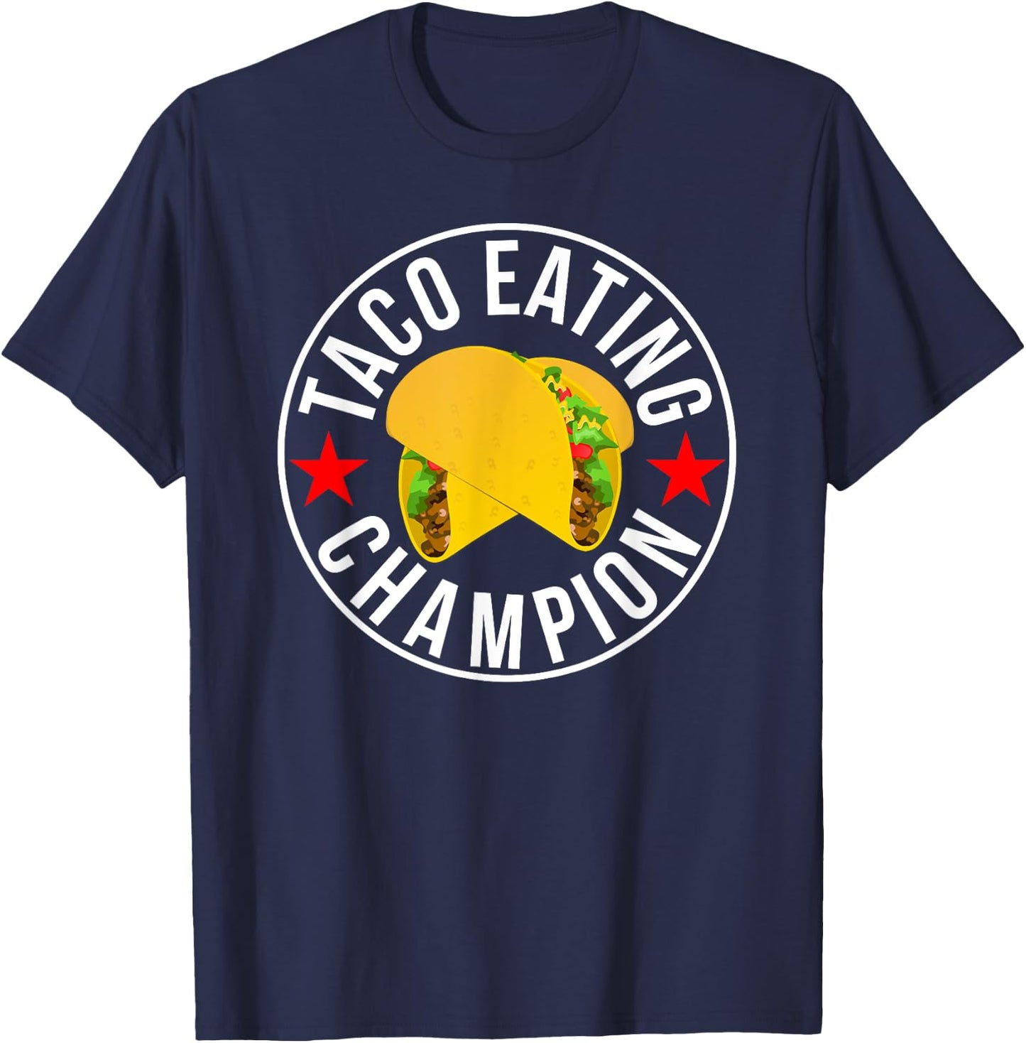 Taco Eating Champion funny foodie contest T-Shirt - T-Shirt | Navy