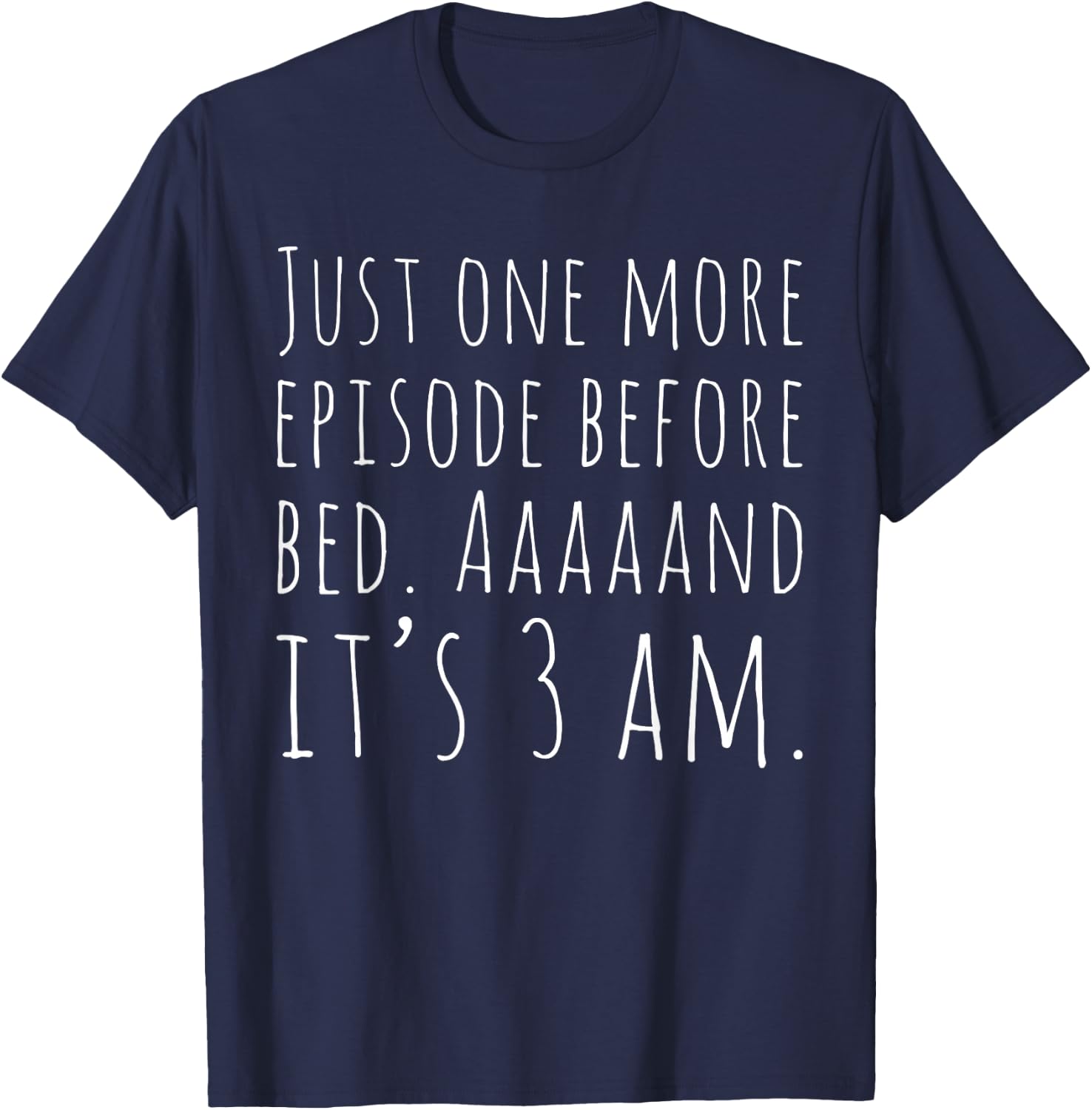 Funny Binge Watching Shirt Just One More Episode TV T-Shirt - T-Shirt | Navy