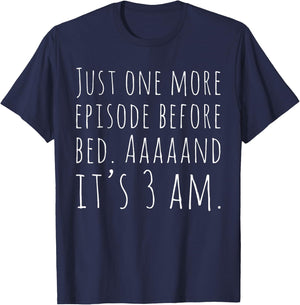 Funny Binge Watching Shirt Just One More Episode TV T-Shirt - T-Shirt | Navy