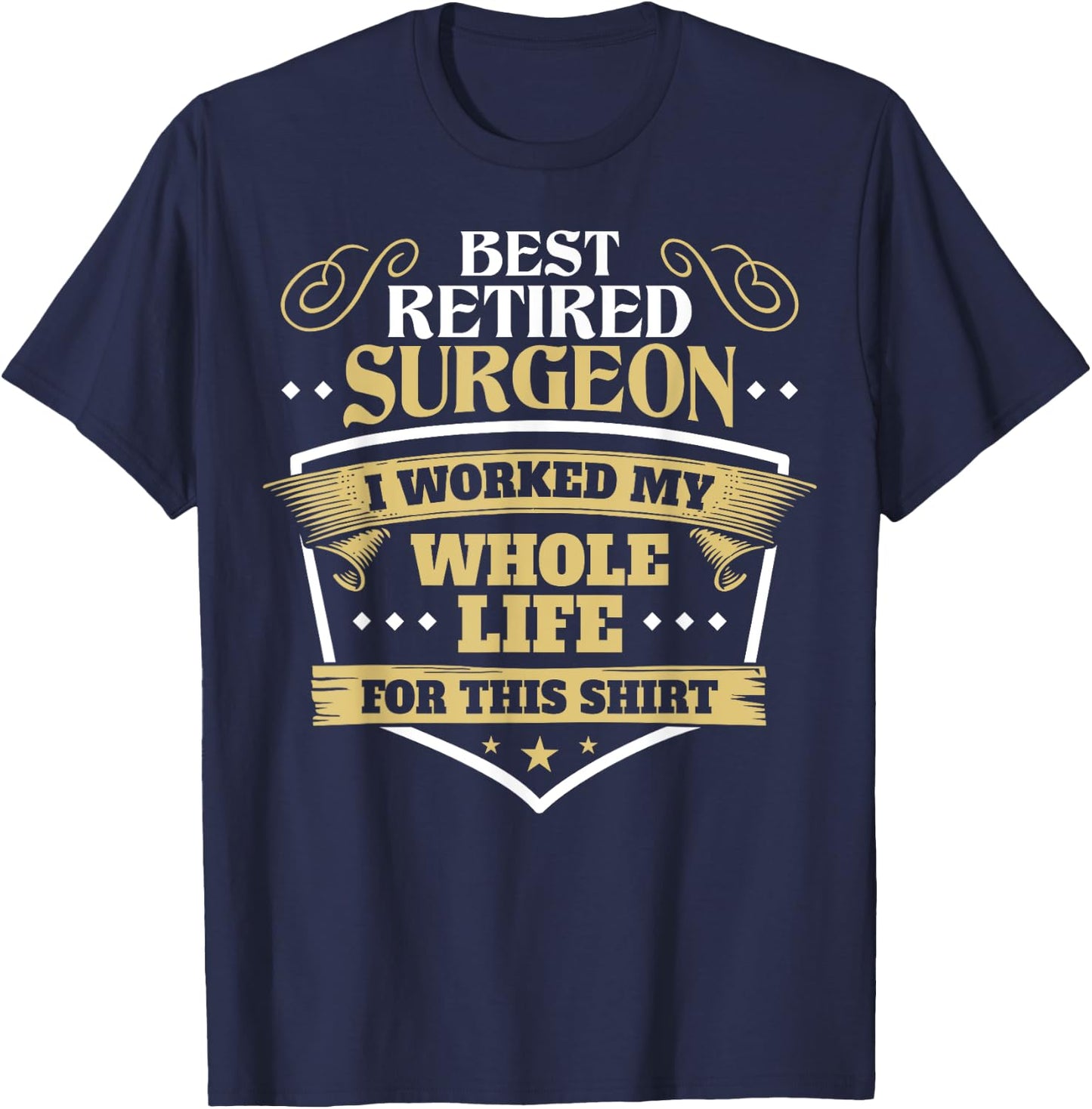 Best Retired Surgeon Gift & Women T-Shirt - T-Shirt | Navy
