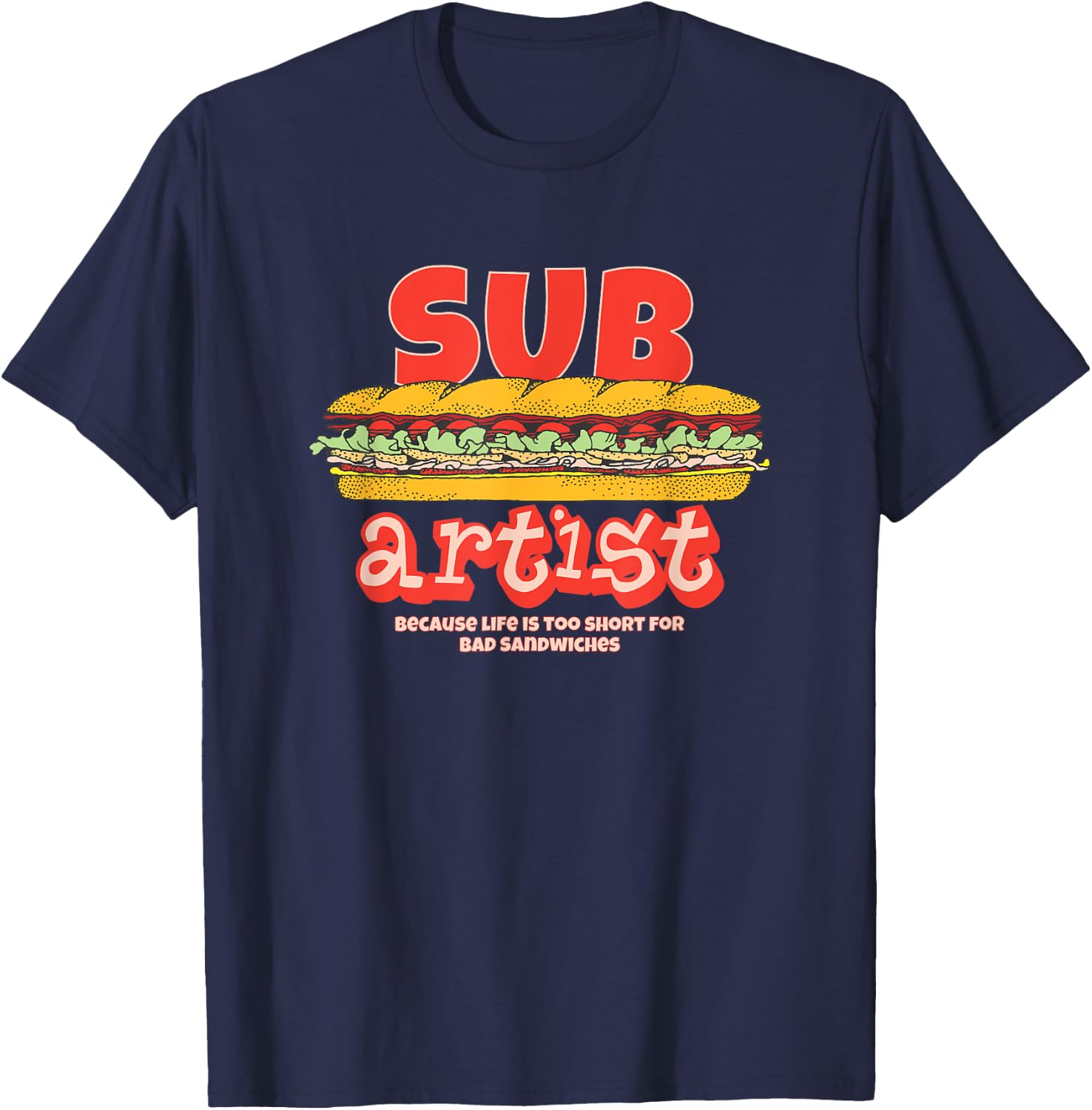 Sub Artist - Expert Hoagie Sandwich Maker T-Shirt - T-Shirt | Navy