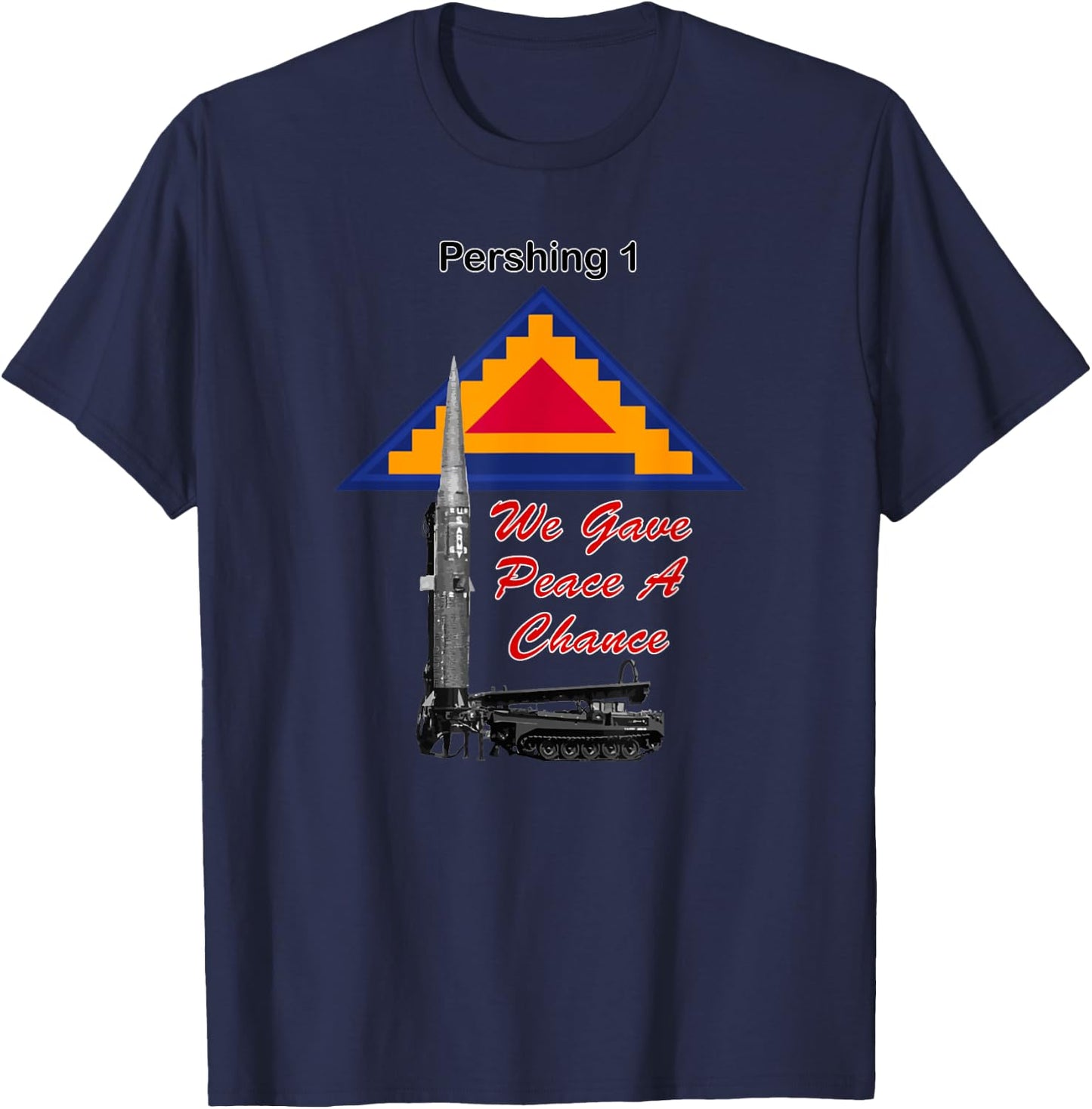 7th Army Patch Pershing 1 We Gave Peace a Chance print T-Shirt - T-Shirt | Navy