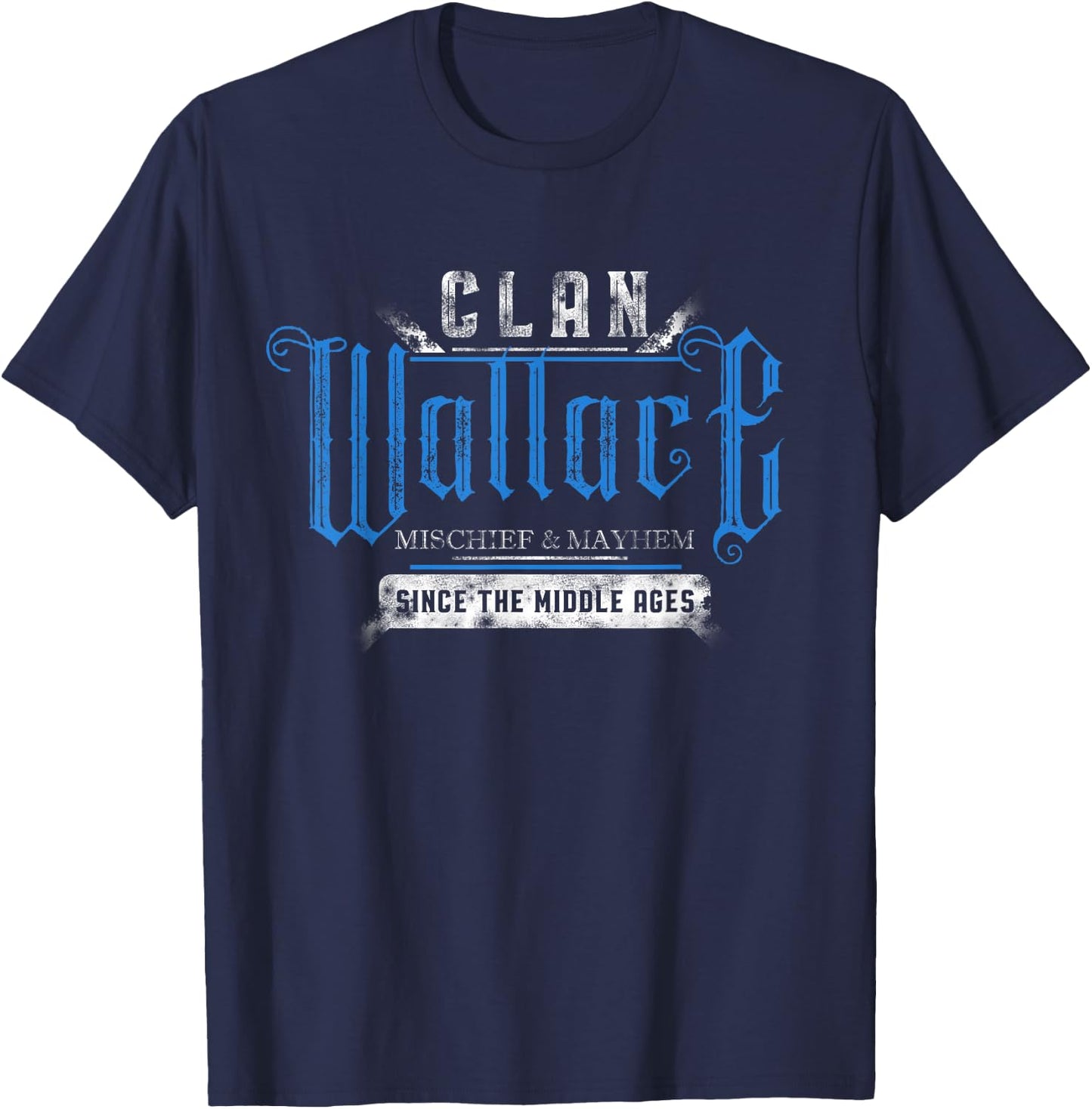 Clan Wallace - Mischief & Mayhem Since The Middle Ages T-Shirt - T-Shirt | Navy