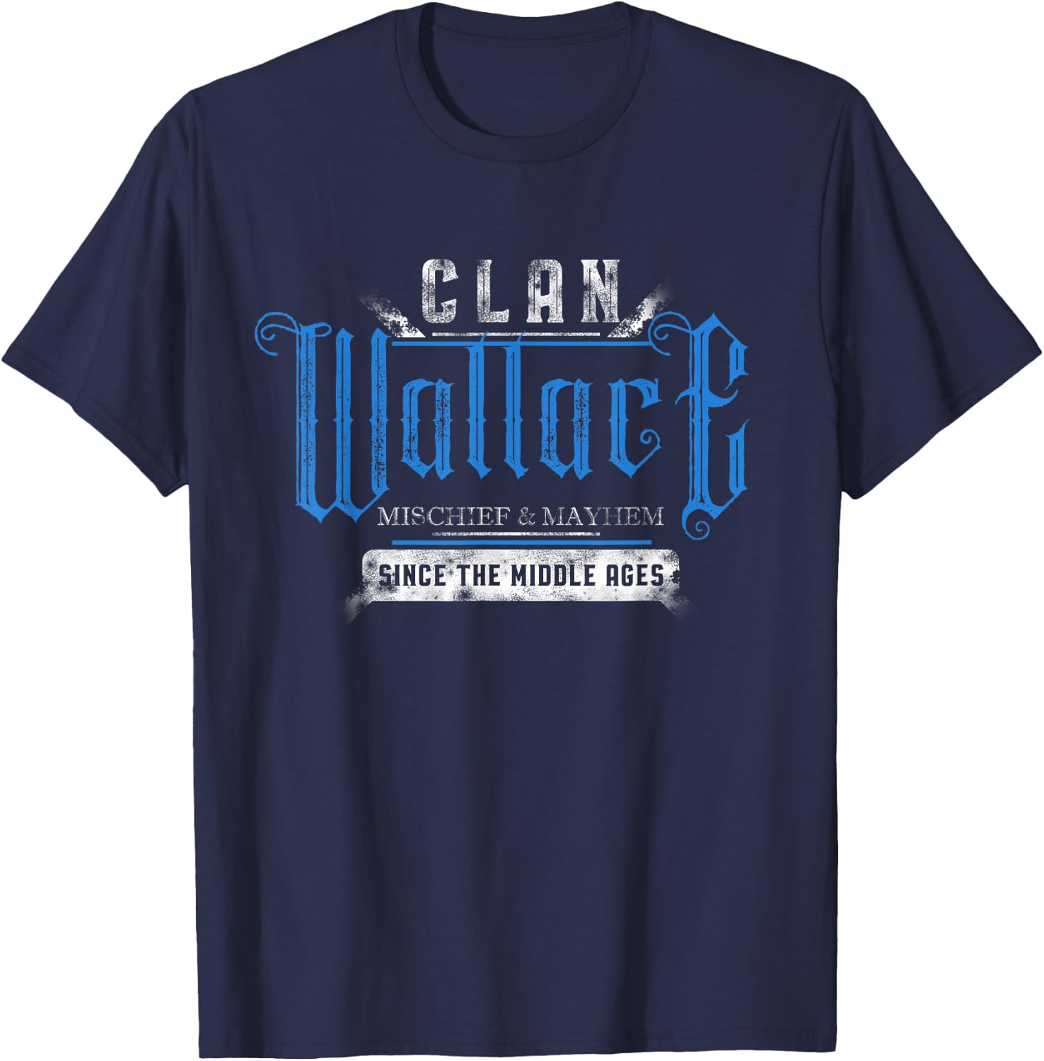 Clan Wallace - Mischief & Mayhem Since The Middle Ages T-Shirt - T-Shirt | Navy