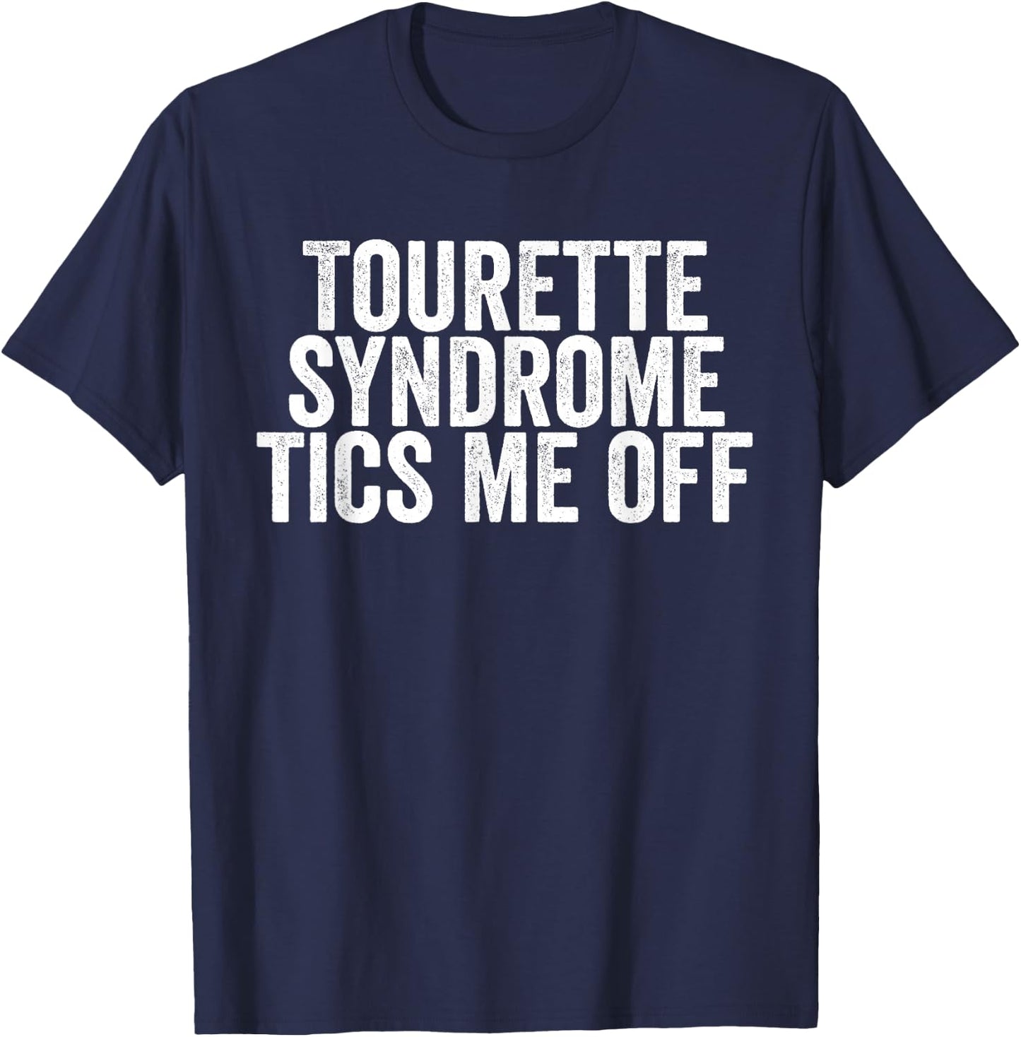 Tourette Syndrome Tics Me Off Awareness T-Shirt - T-Shirt | Navy