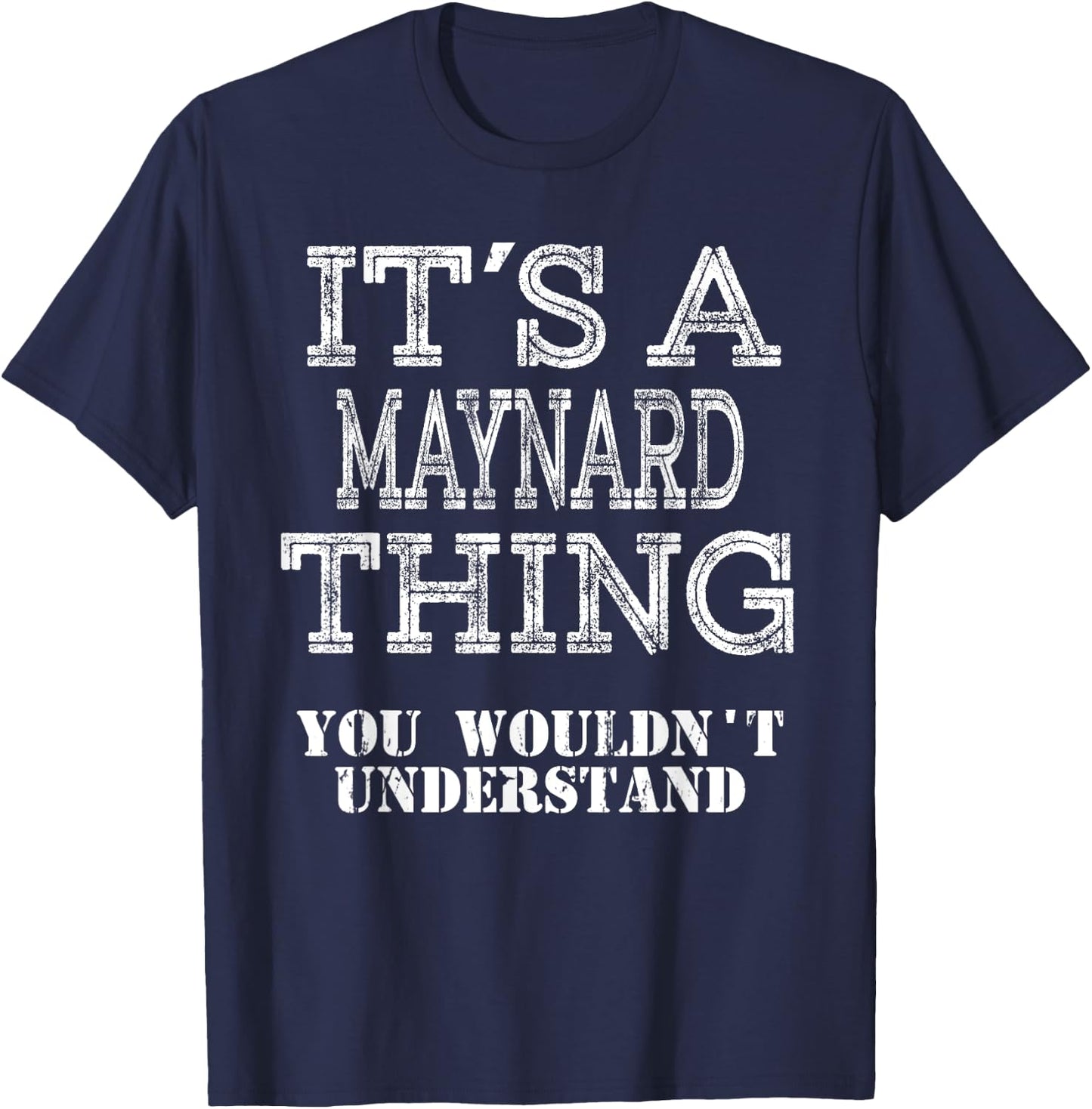 Its A MAYNARD Thing You Wouldnt Understand Matching Family T-Shirt - T-Shirt | Navy