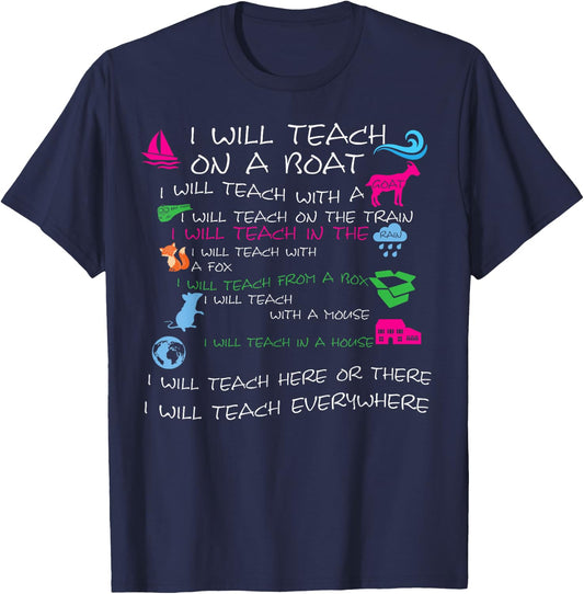 I Will Teach on a Boat A Goat I Will Teach Everywhere T-Shirt - T-Shirt | Navy