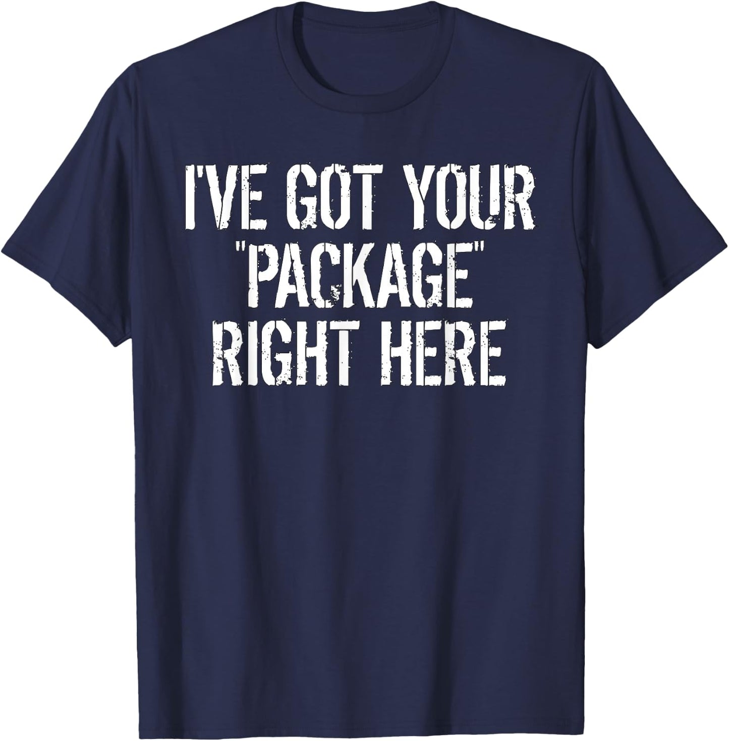 Got Your Package-Funny Flex Delivery Driver/Courier T-Shirt - T-Shirt | Navy