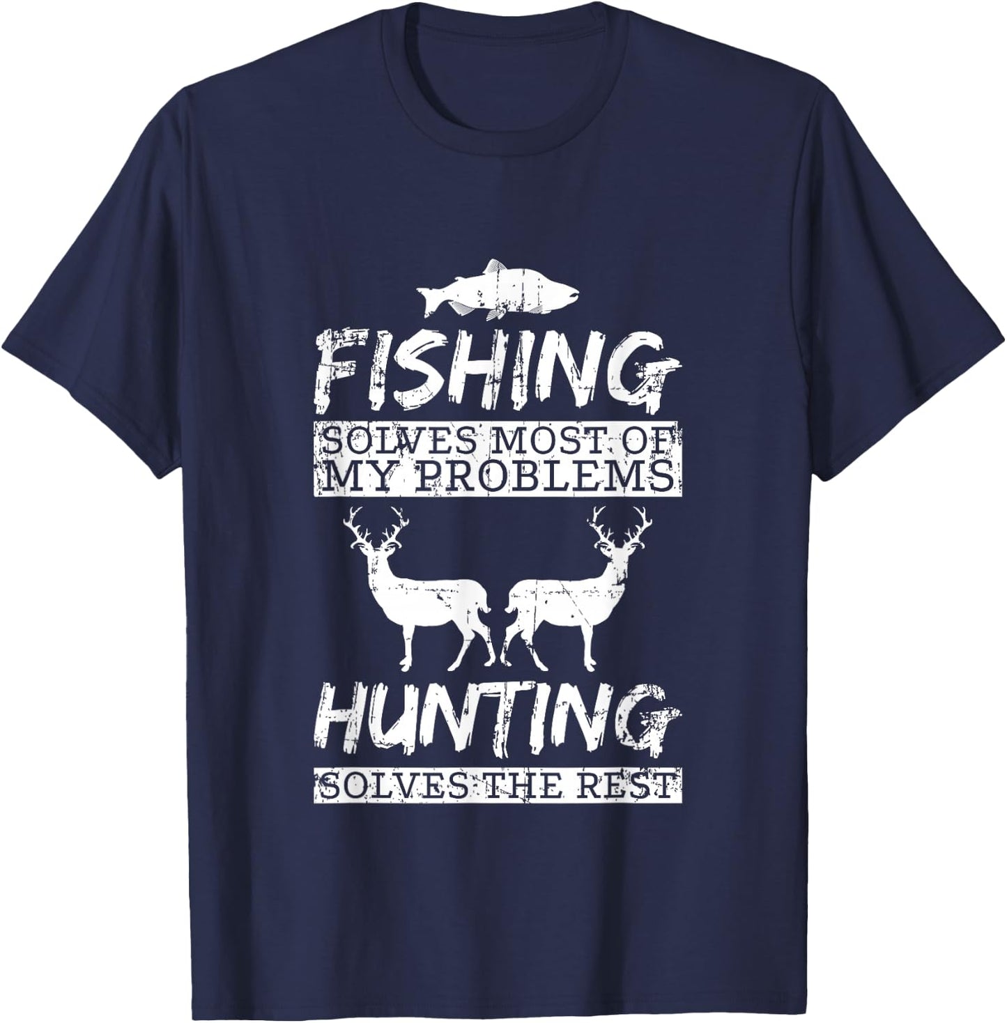 Funny Fishing Hunting Solves Problem Fish Deer Big Game Gift T-Shirt - T-Shirt | Navy