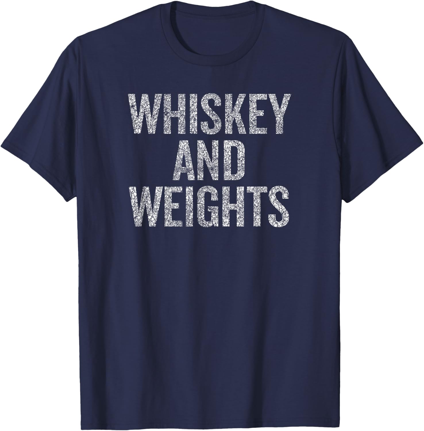 Whiskey and Weights No Carbs Funny Gym Slogan T-Shirt - T-Shirt | Navy