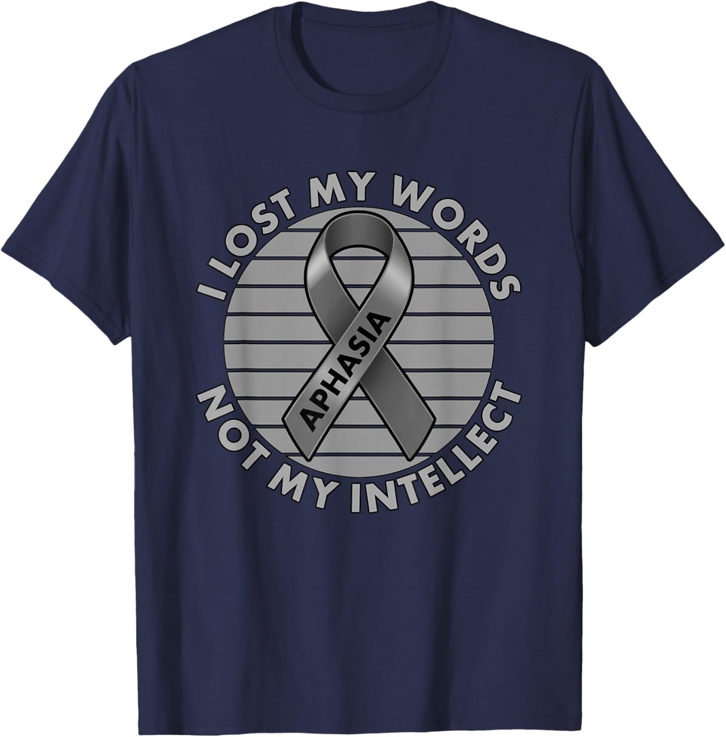 Aphasia Awareness I Lost My Words Not My Intellect T-Shirt - T-Shirt | Navy