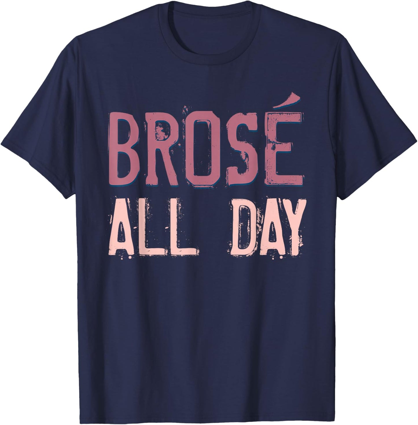 Brose All Day Cute Rose Wine Drinking Vintage Wine Lovers T-Shirt - T-Shirt | Navy