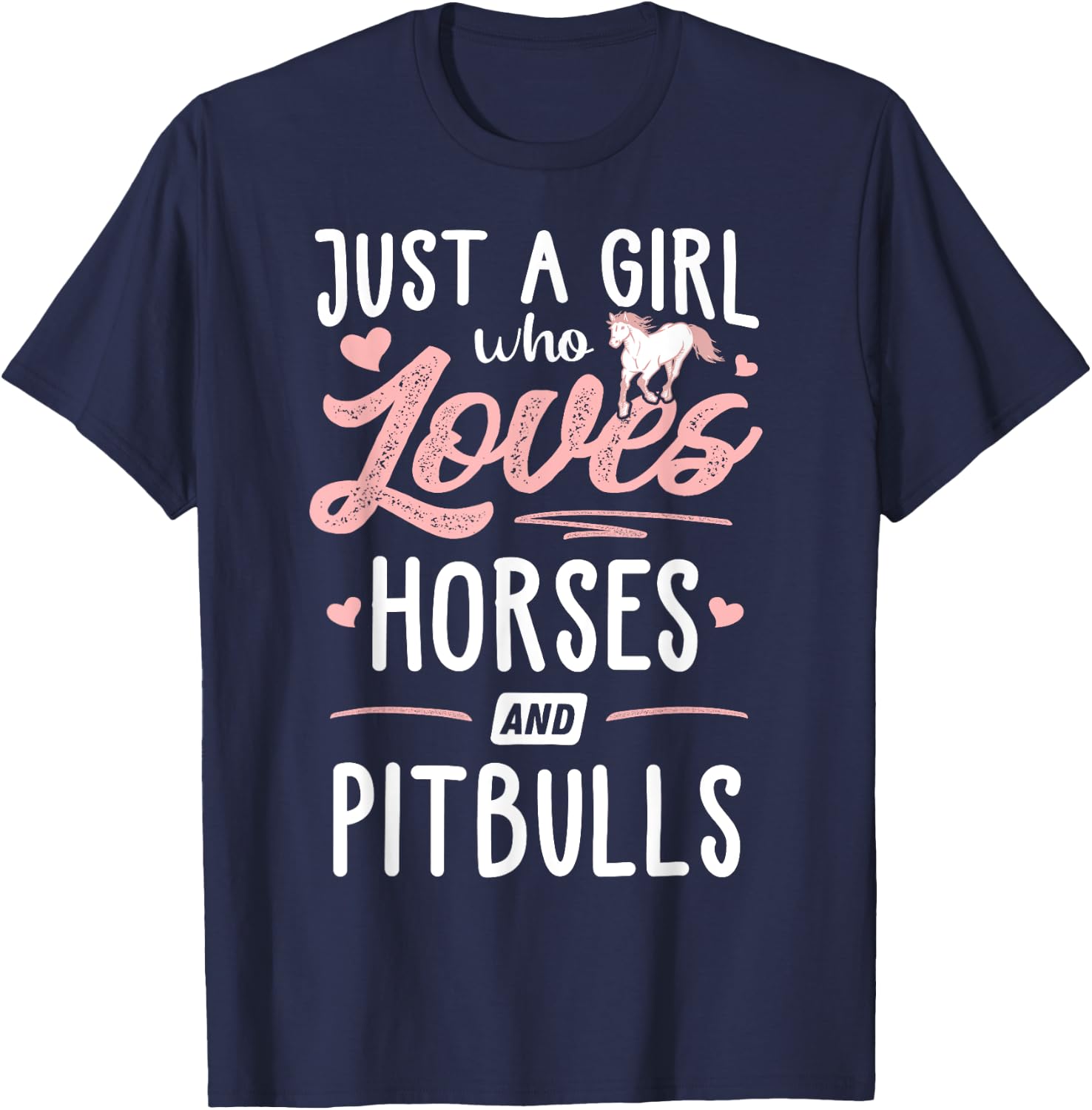 Just A Girl Who Loves Horses And Pitbulls Horse Lover T-Shirt - T-Shirt | Navy