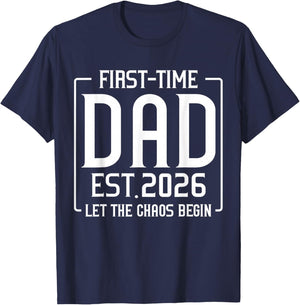 First Time Dad Est 2026 Let The Soon to Be Dad Chaos Begin T-Shirt - T-Shirt | Navy