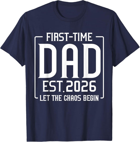 First Time Dad Est 2026 Let The Soon to Be Dad Chaos Begin T-Shirt - T-Shirt | Navy