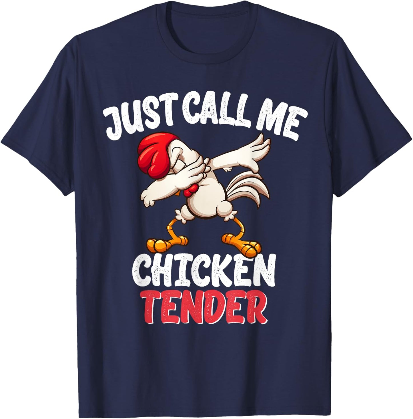 Just Call Me Chicken Tender design Dabbing Chicken Gift T-Shirt - T-Shirt | Navy