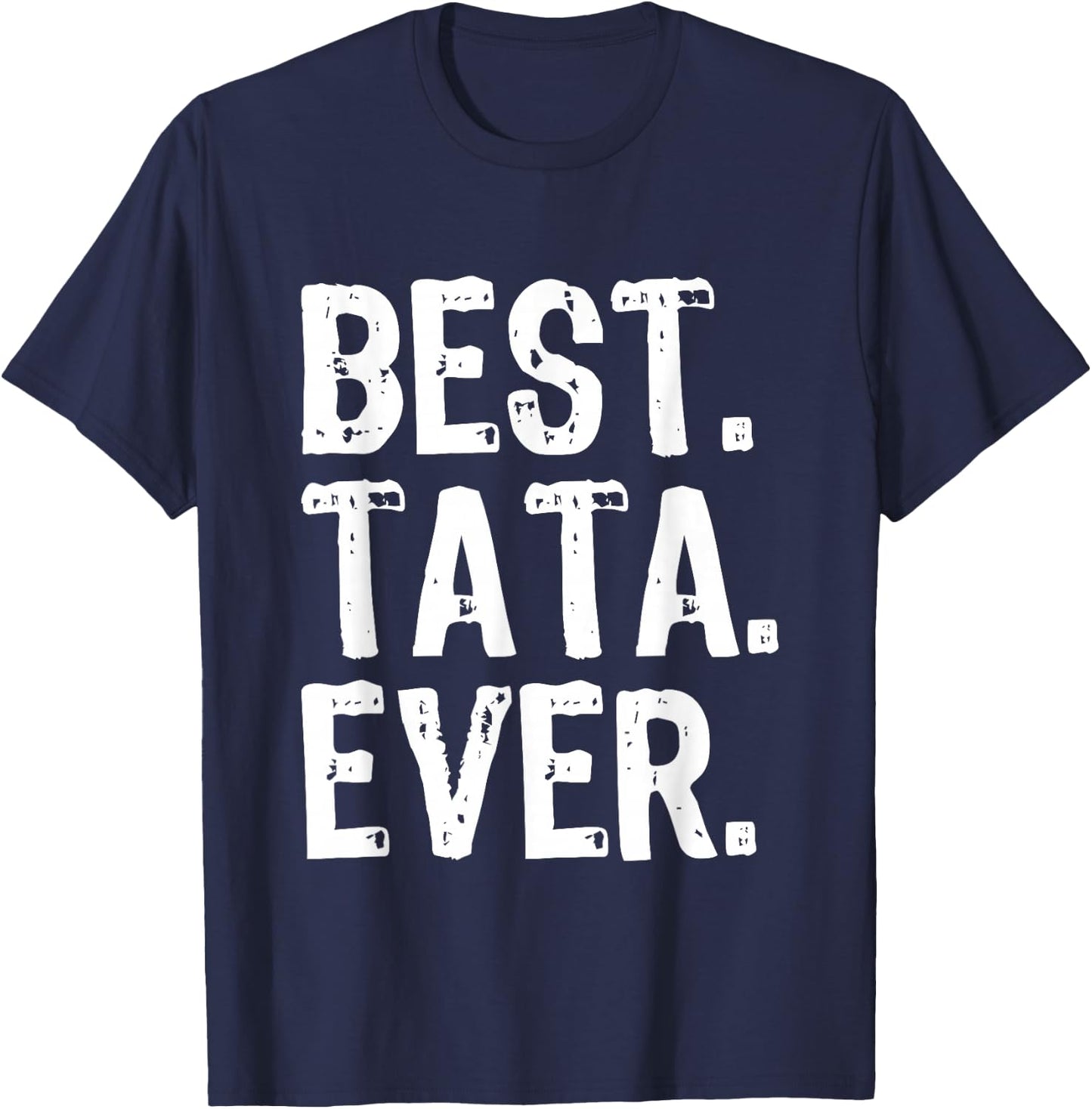 Best Tata Ever Funny Cool T-Shirt - T-Shirt | Navy