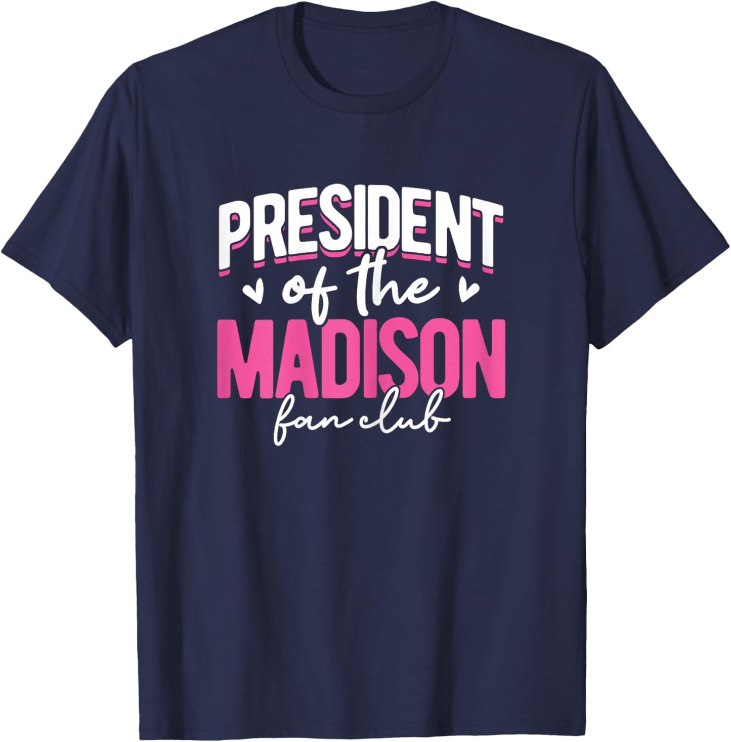 Personalized Name, President of The Madison Fan Club T-Shirt - T-Shirt | Navy