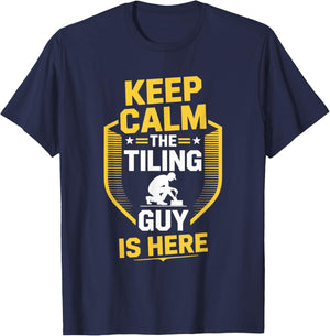Tiler Installation, Keep Calm The Tiling Guy is Here T-Shirt - T-Shirt | Navy