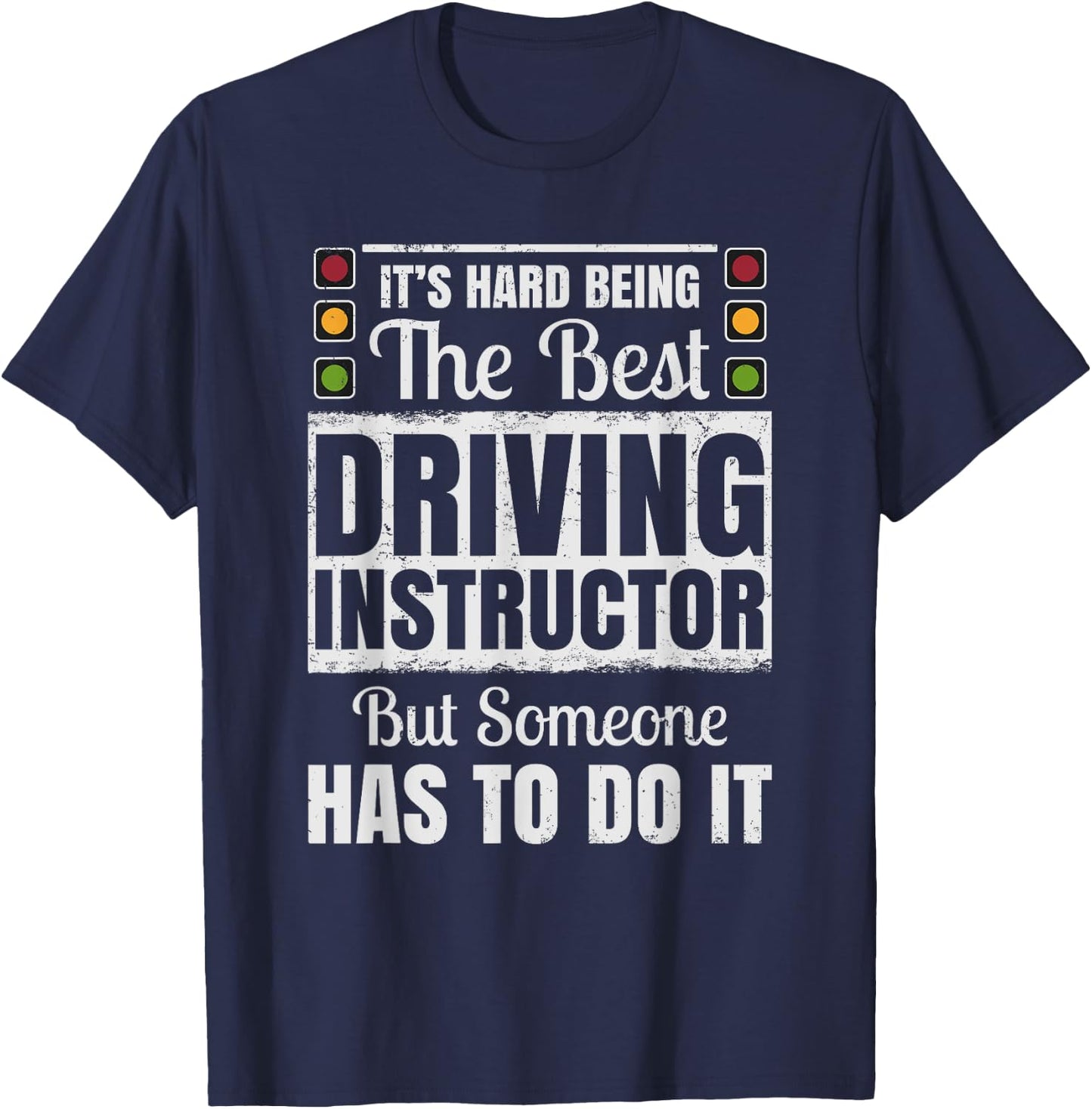 It's Hard Being The Best Driving Instructor T-Shirt - T-Shirt | Navy