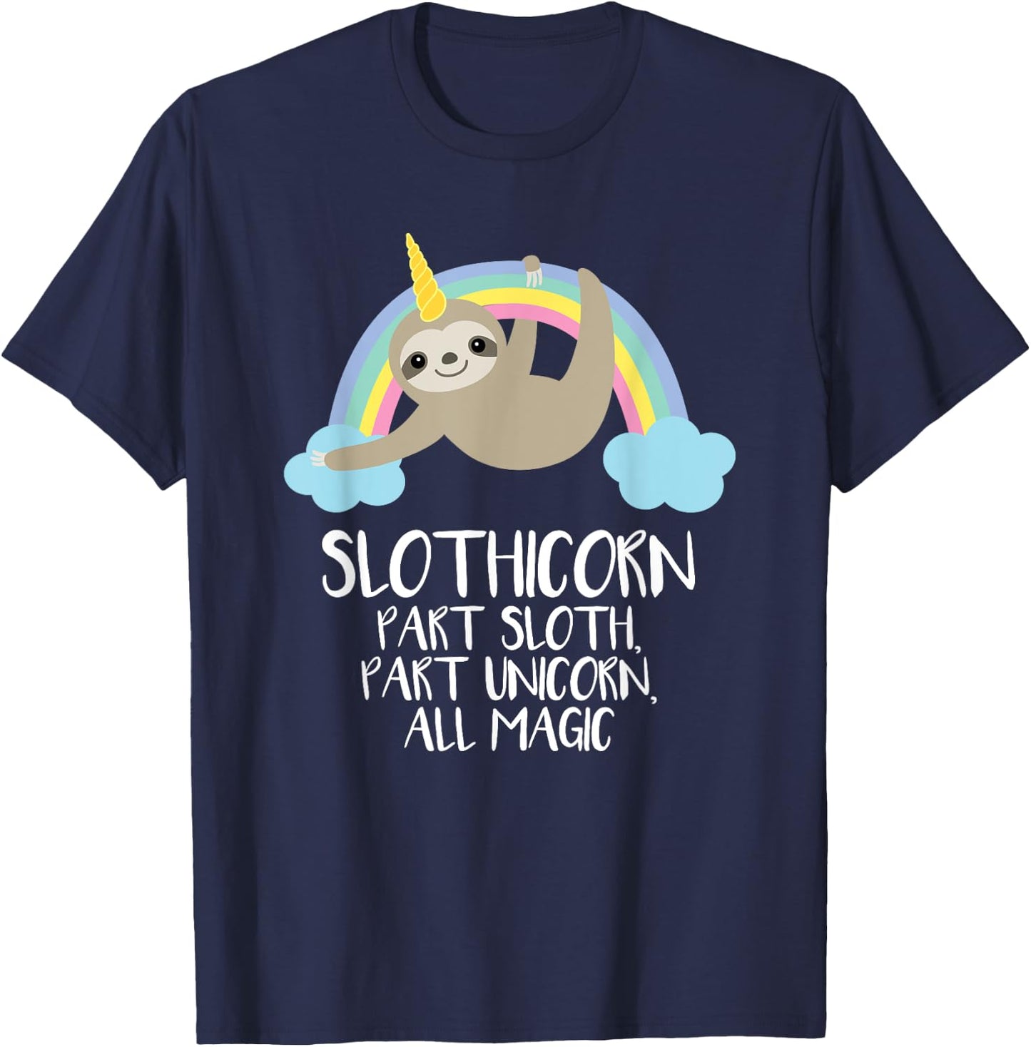 Slothicorn Part Sloth Part Unicorn All Magic T Shirt Gift T-Shirt - T-Shirt | Navy