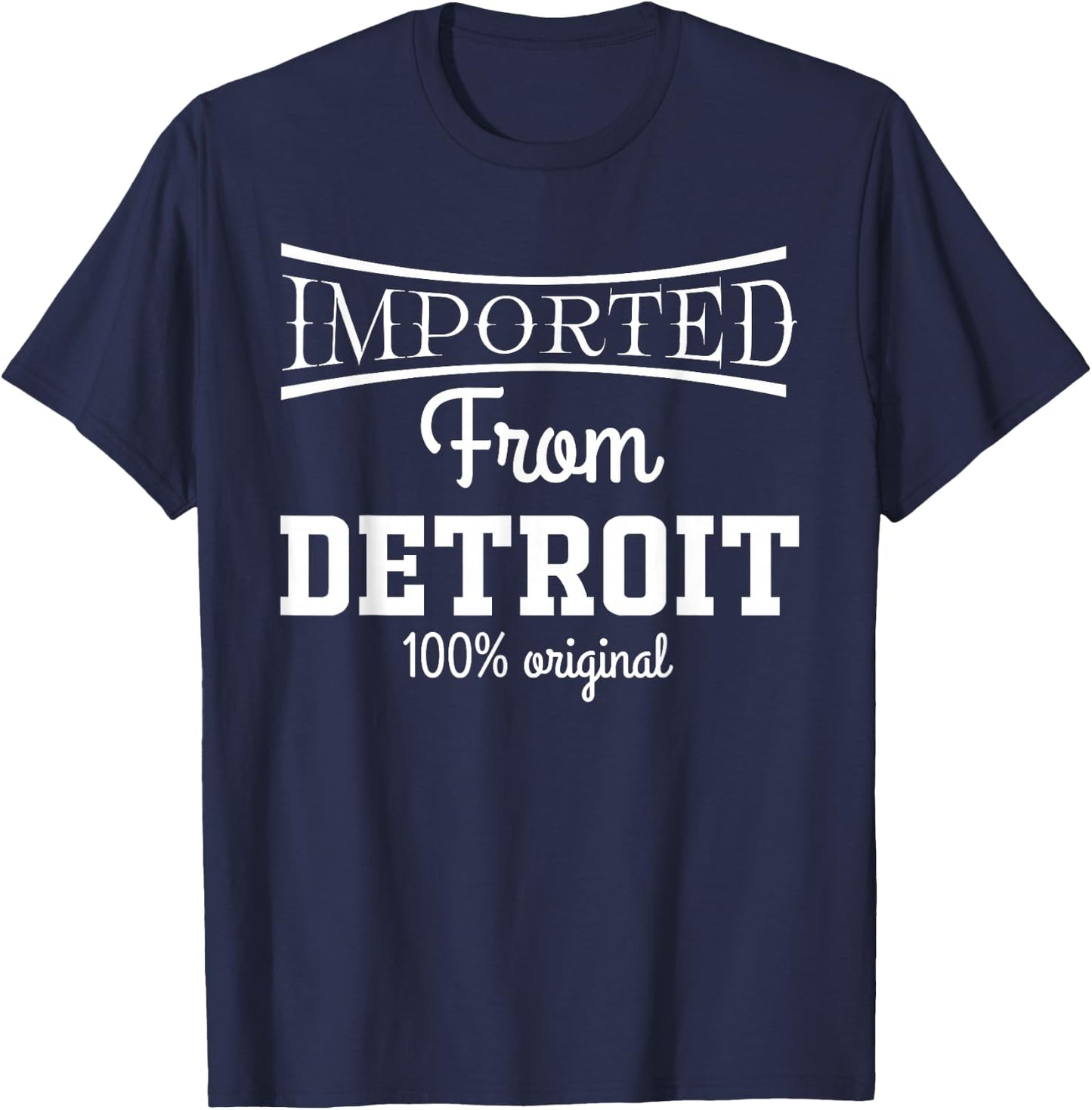 Imported from Detroit 100% Original Michigan T-Shirt - T-Shirt | Navy
