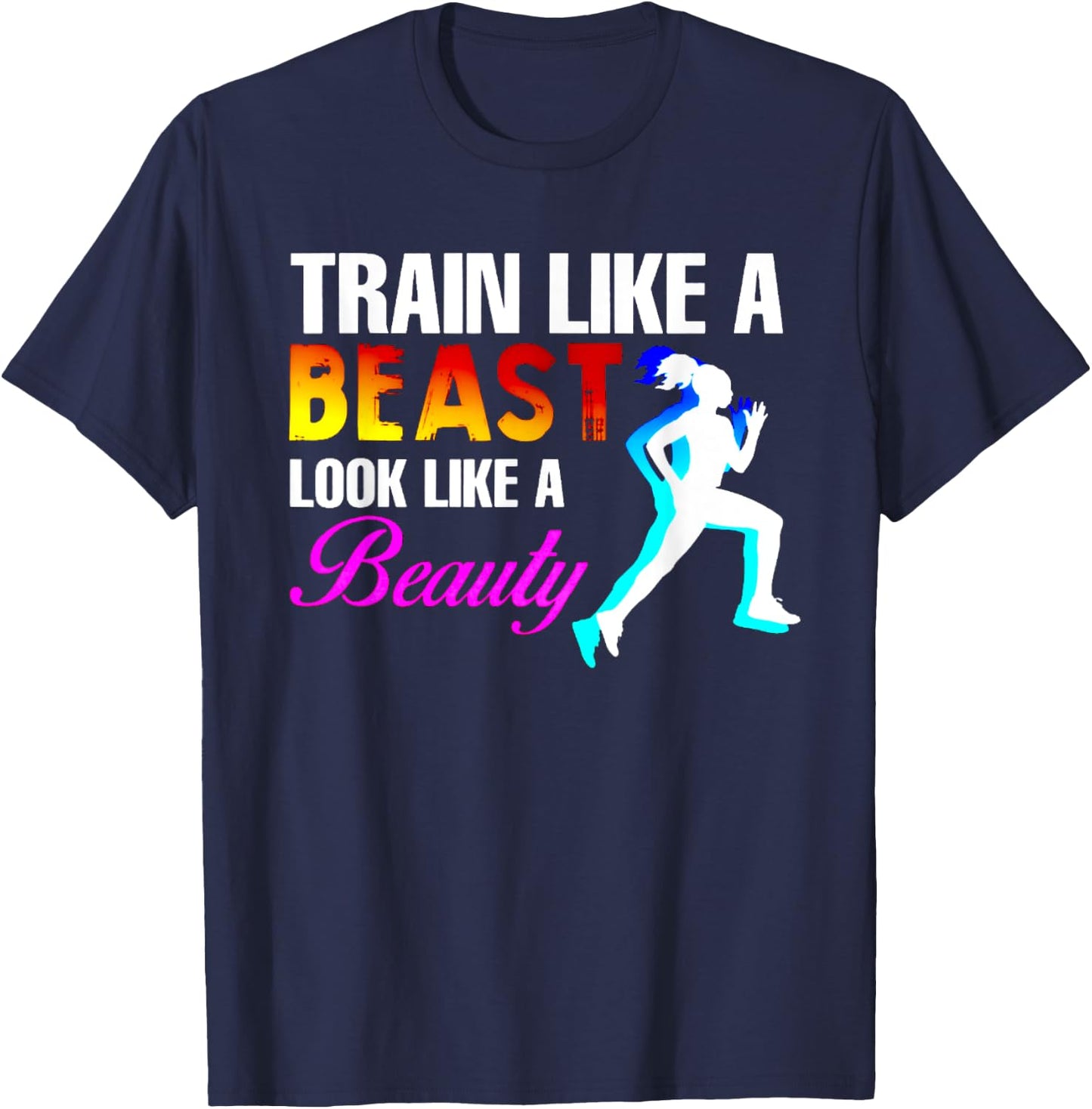 Train Like A Beast Look Like A Beauty Fitness T-Shirt - T-Shirt | Navy