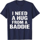 I Need A Hug from A Baddie Funny Flirty Aesthetic T-Shirt - T-Shirt | Navy