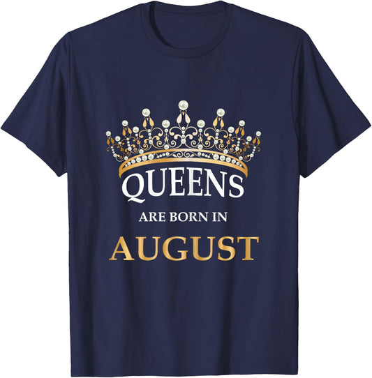Women's Queens Are Born In August Birthday Girls Gift T-Shirt - T-Shirt | Navy